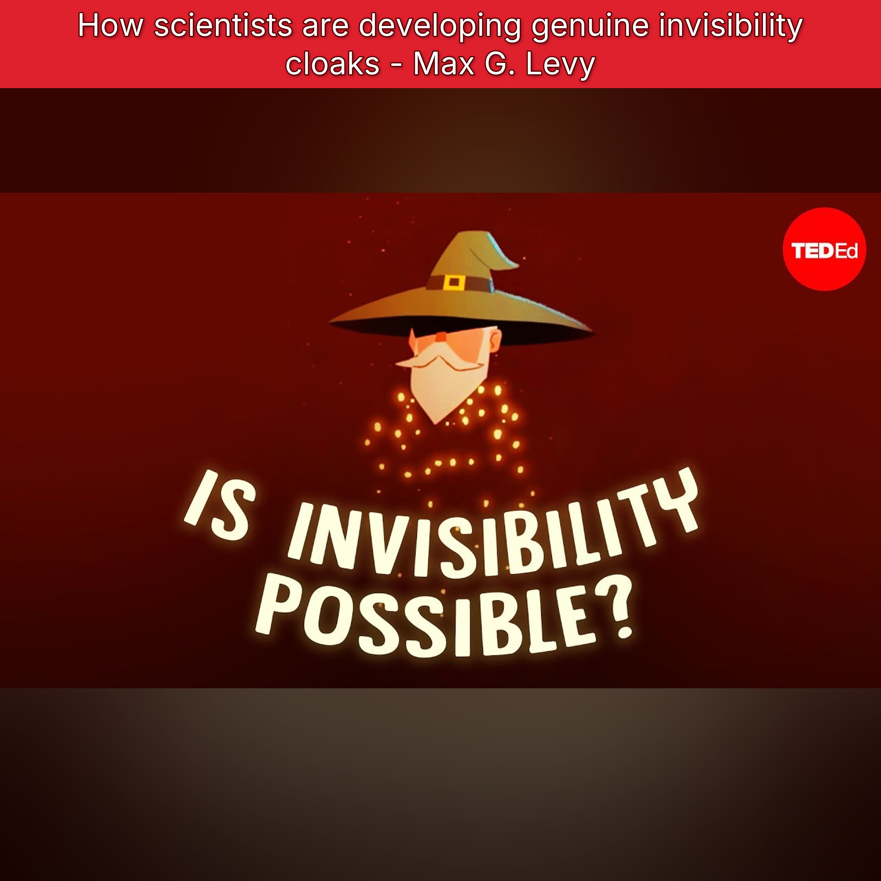 How scientists are developing genuine invisibility cloaks - Max G. Levy episode artwork