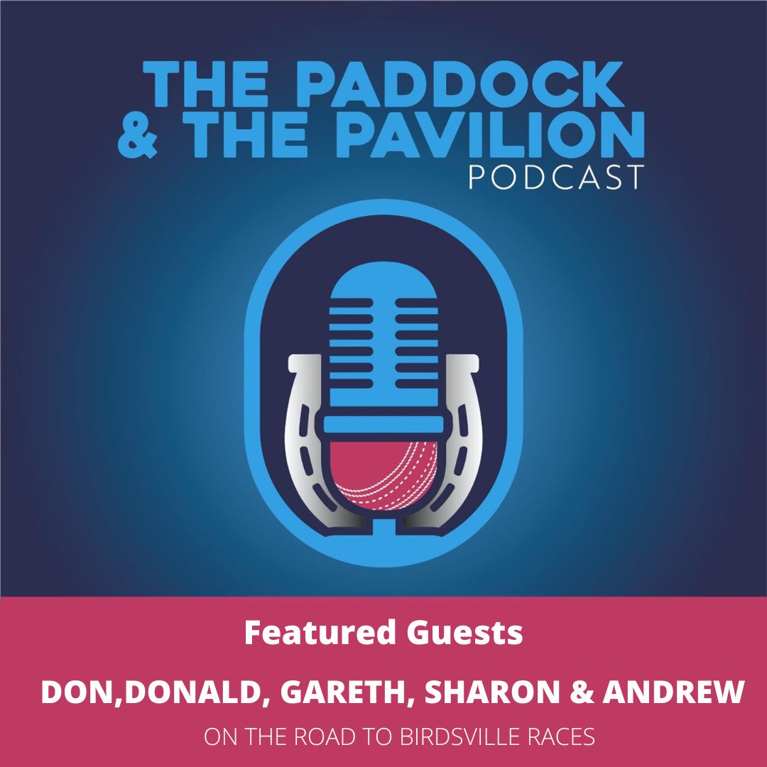 The Paddock and The Pavilion - The Horse Racing and Cricket Podcast