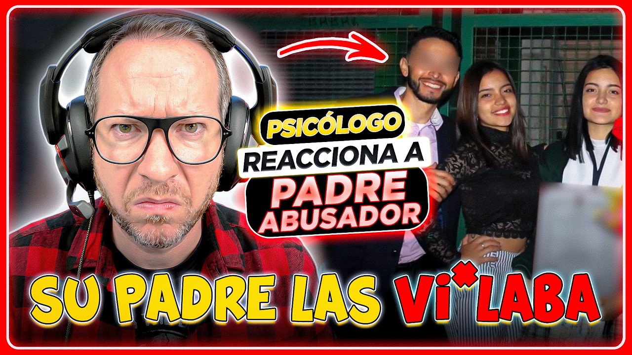 "Metimos a la cárcel a nuestro PAPÁ por 4BUS4RNØS desde PEQUEÑ4S" | Psicólogo REACCIONA
