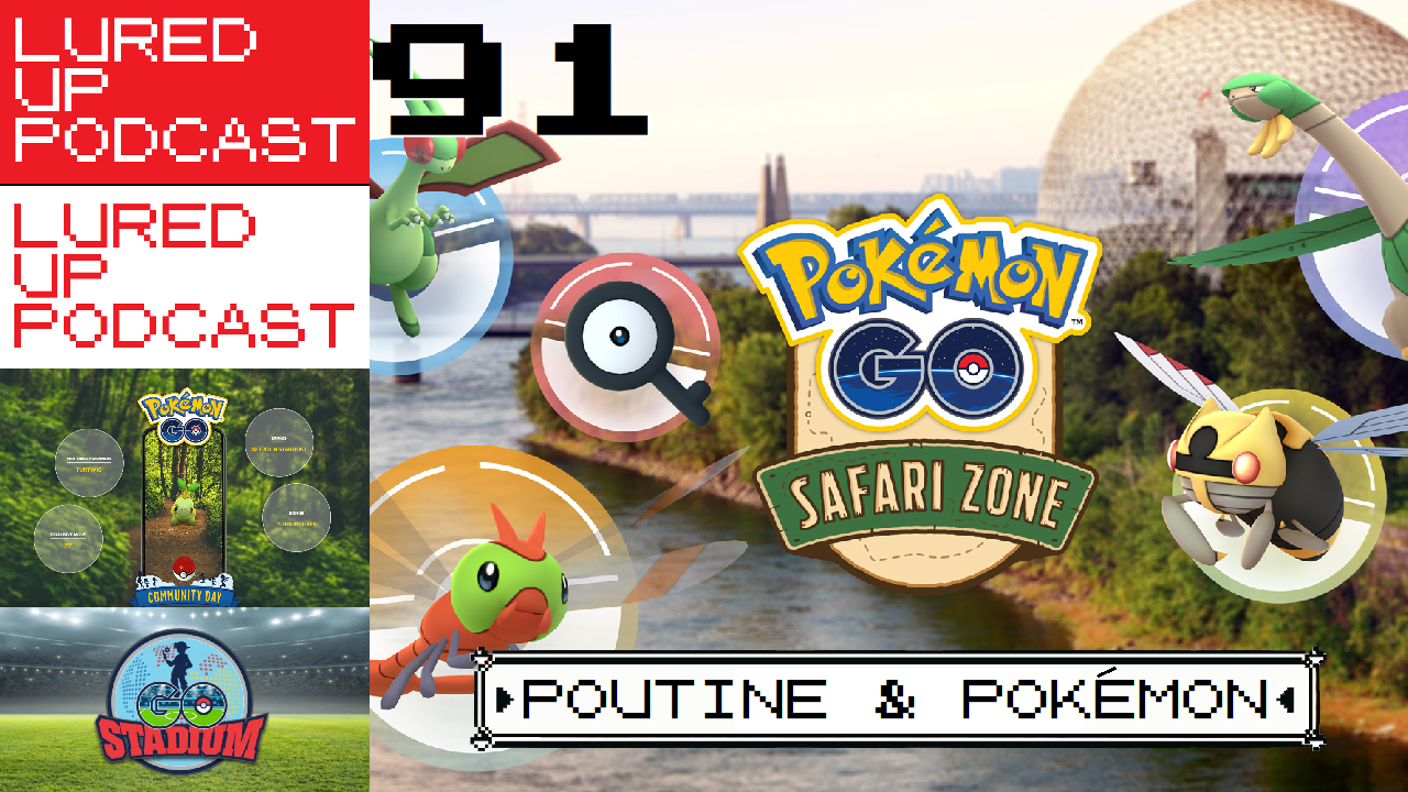 LURED UP 91 - Poutine and Pokémon - POKÉMON GO PODCAST episode artwork
