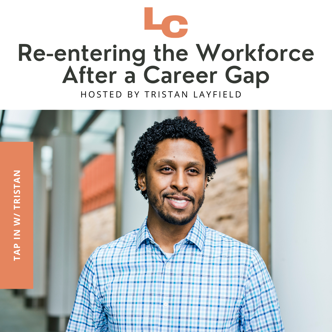TAP In with Tristan : Re-entering the Workforce After a Career Gap episode artwork