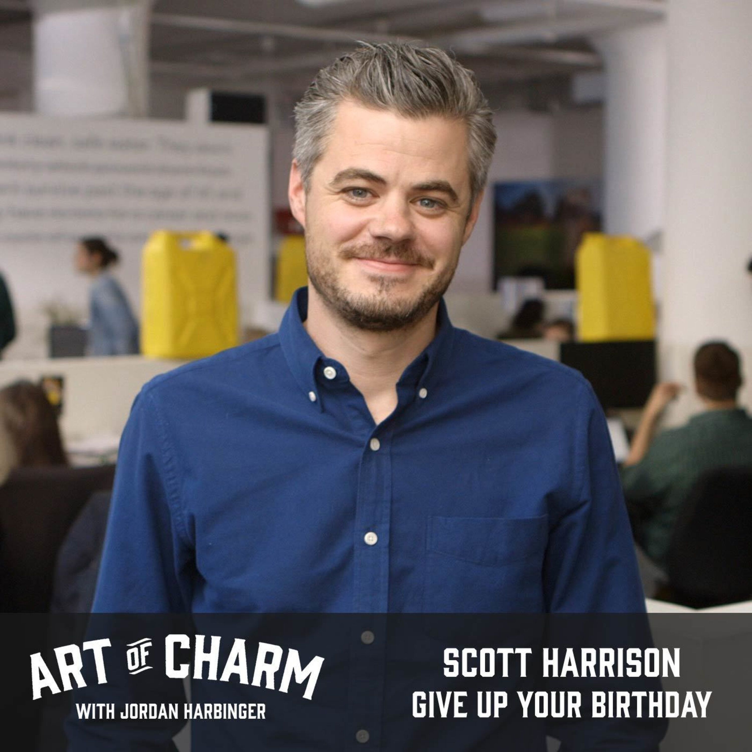 470: Scott Harrison | Give up Your Birthday