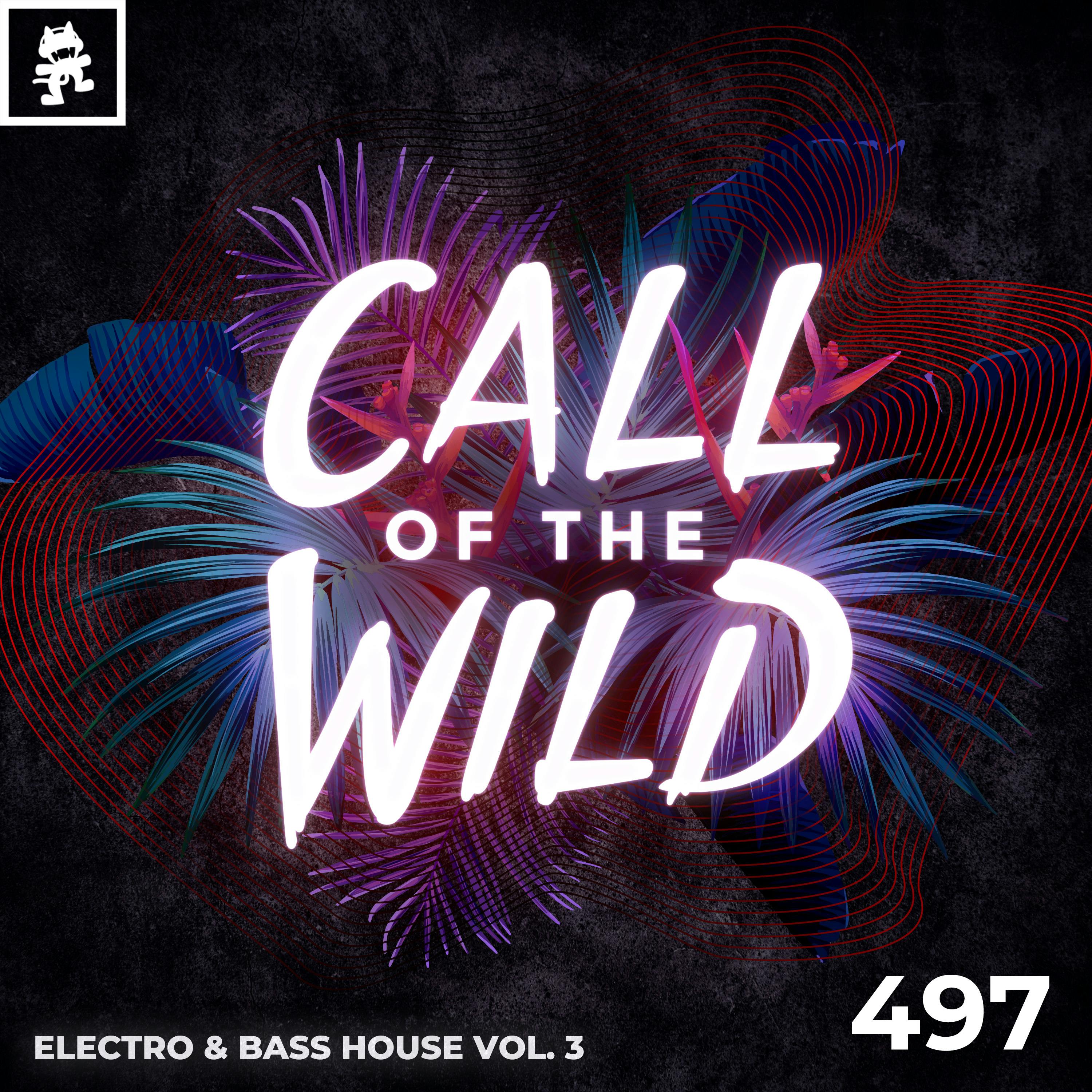 497 - Monstercat Call of the Wild: Electro & Bass House Vol. 3