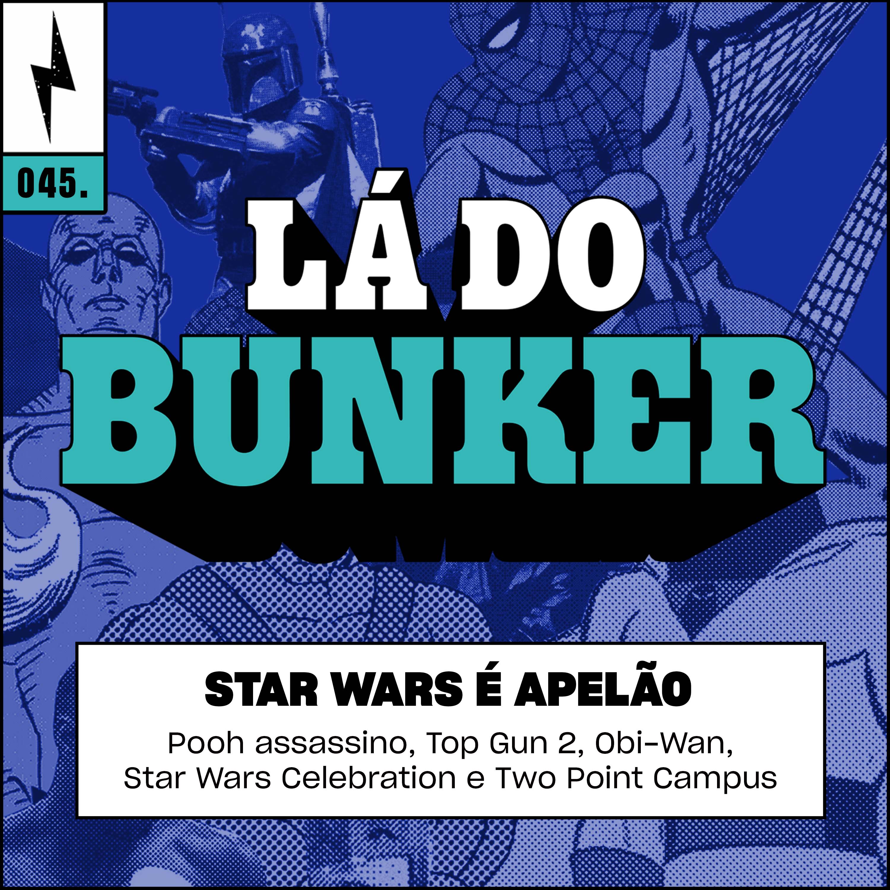 Lá do Bunker 45 - Star Wars é apelão