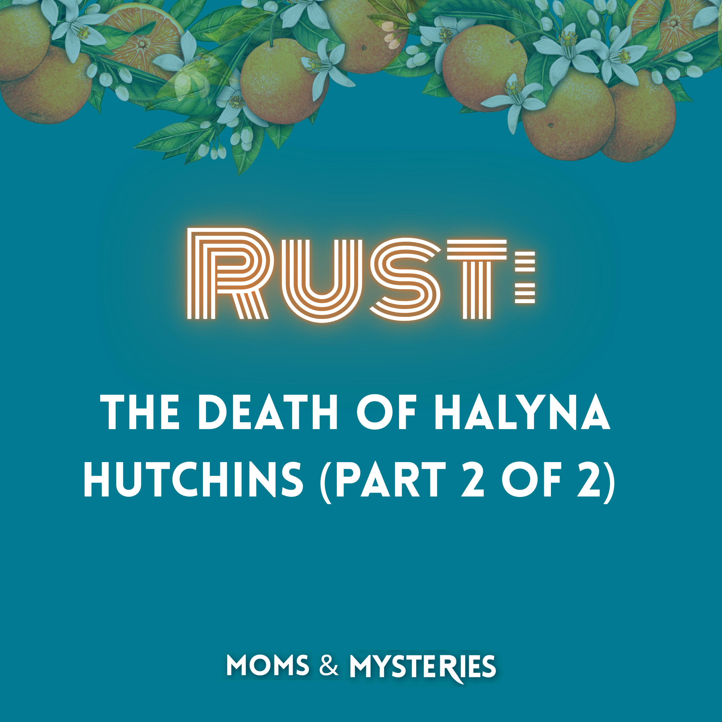 RUST: The Death of Halyna Hutchins (Part 2 of 2)