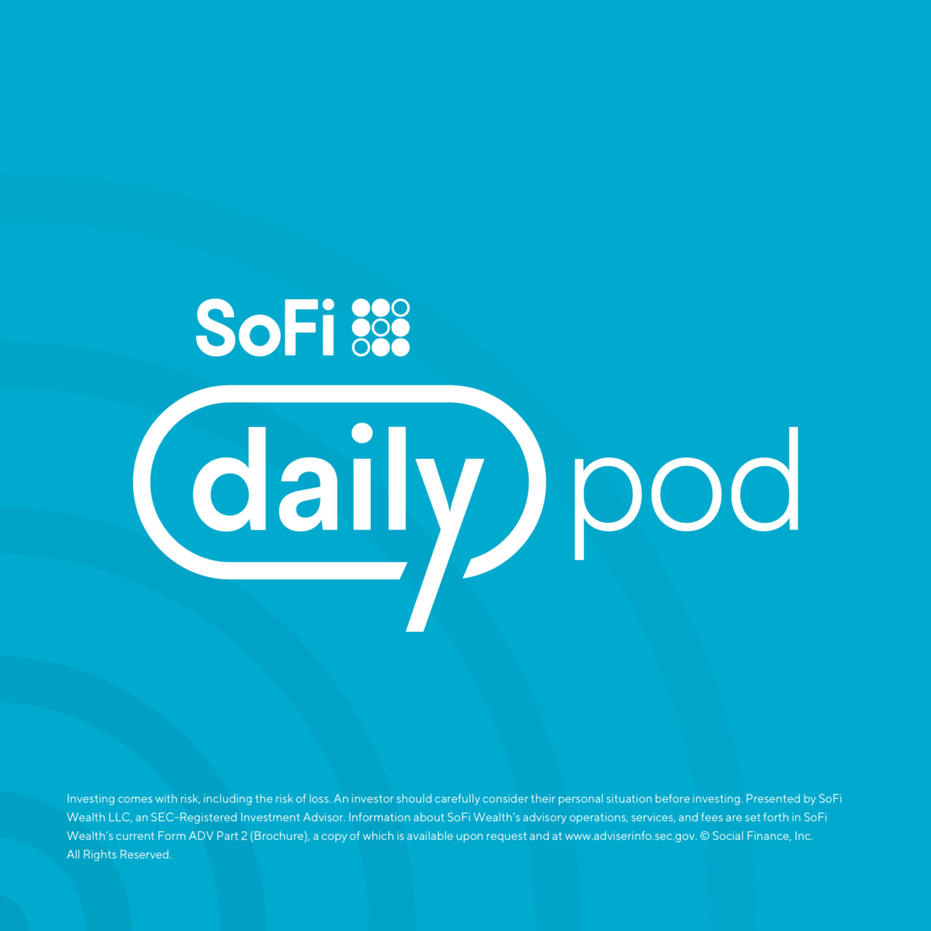 SoFi Daily Podcast podcast