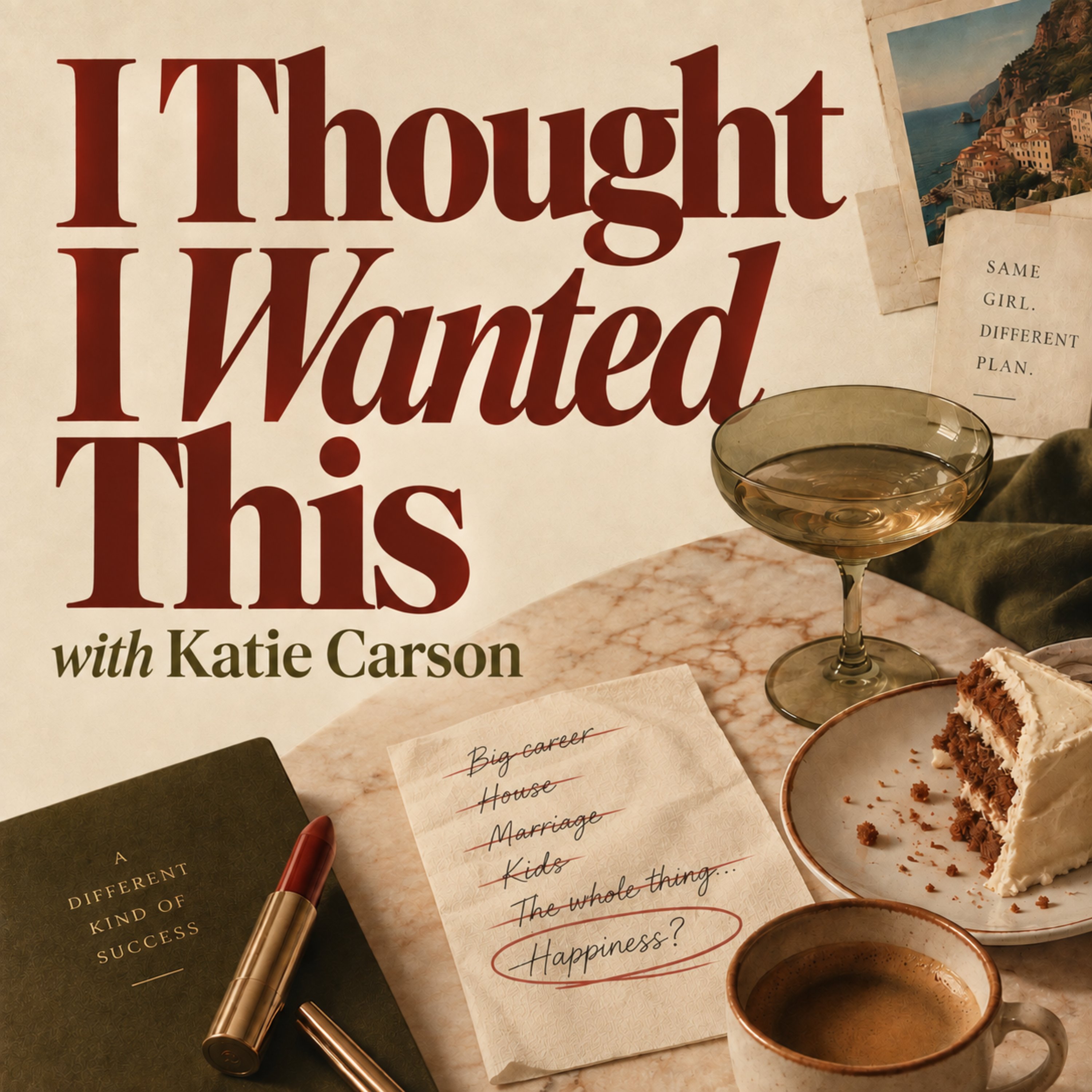I Thought I Wanted This with Katie Carson podcast artwork