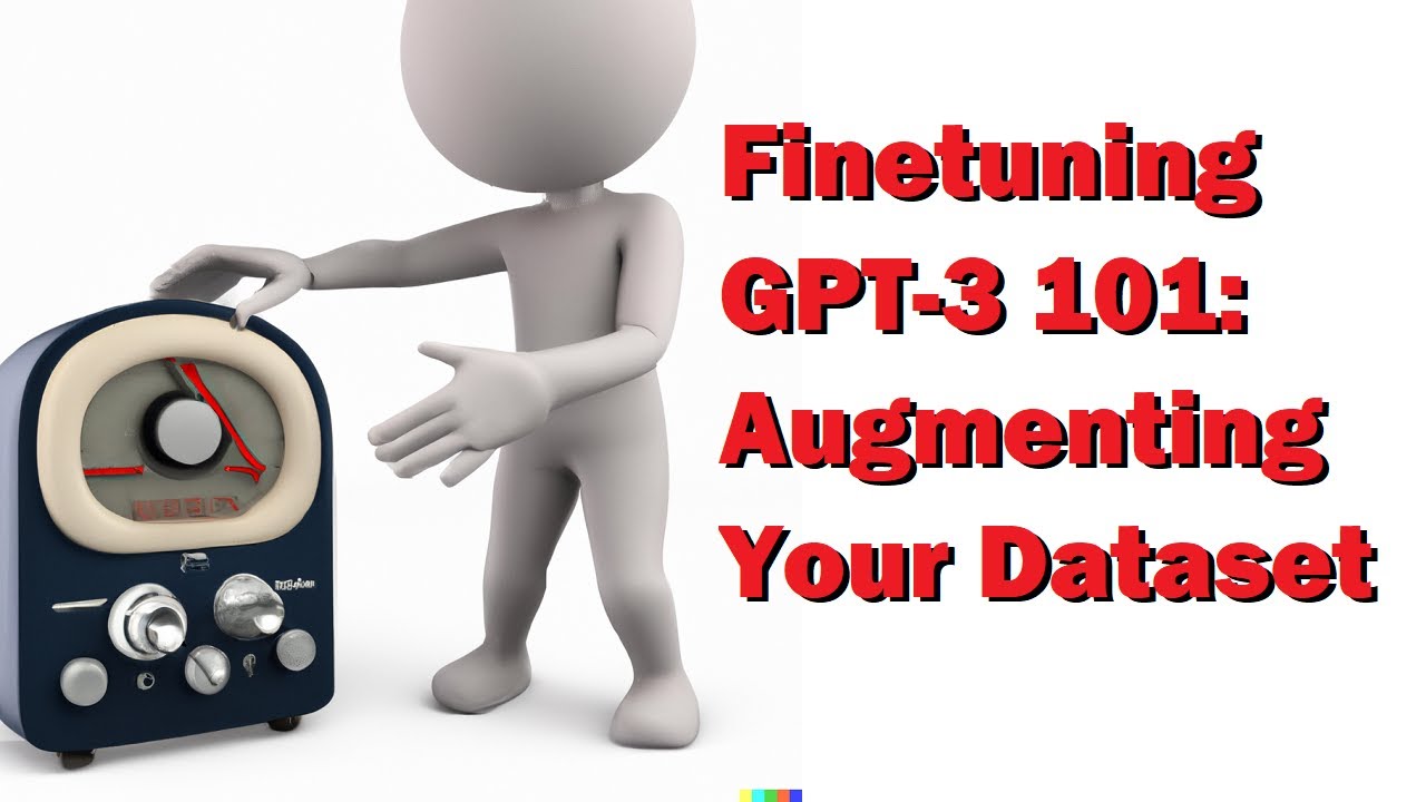 Finetuning GPT-3 101: Augmenting Training Data | Artificial Intelligence Masterclass