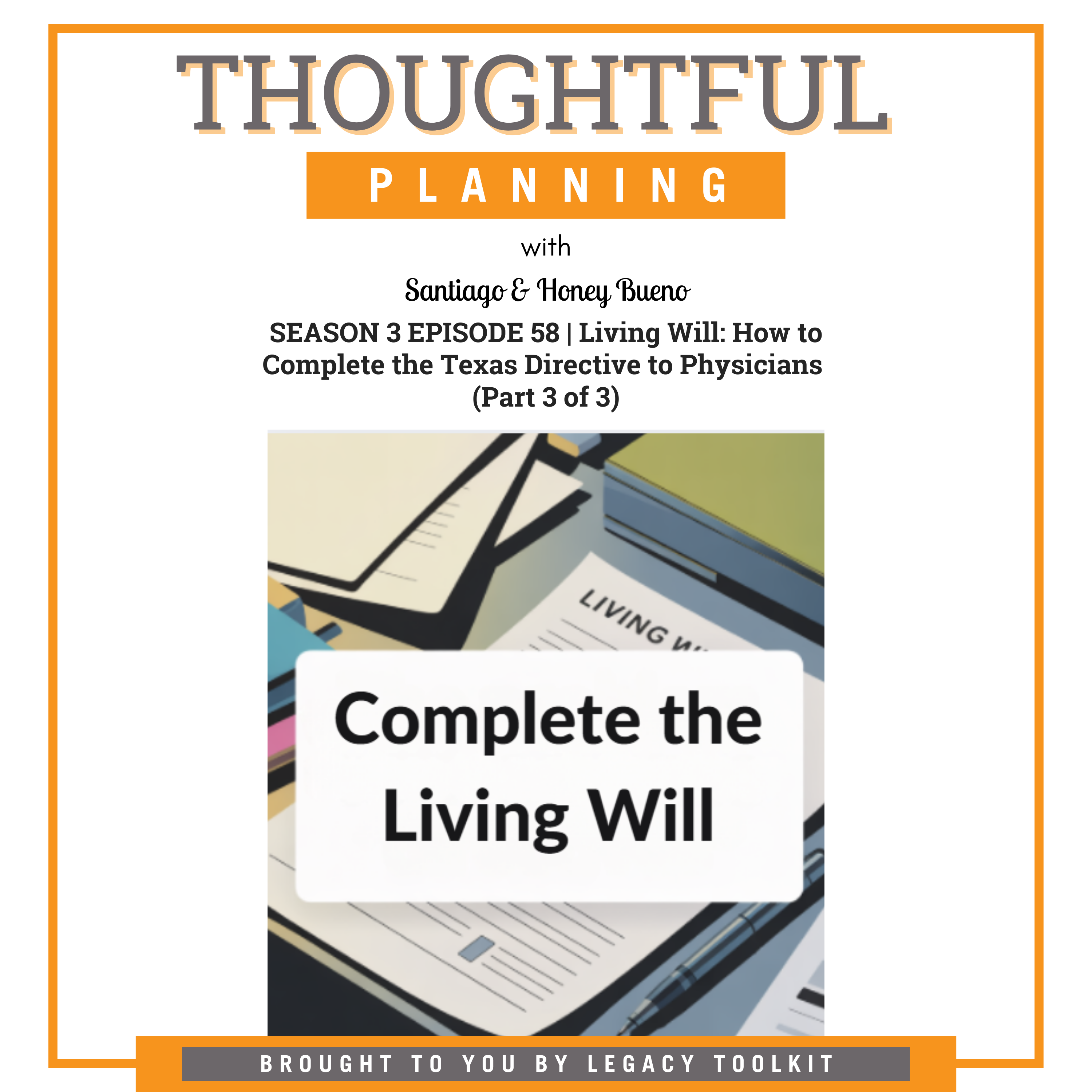 Living Will: How to Complete the Texas Directive to Physicians (Part 3 of 3) | S3EP58 episode artwork