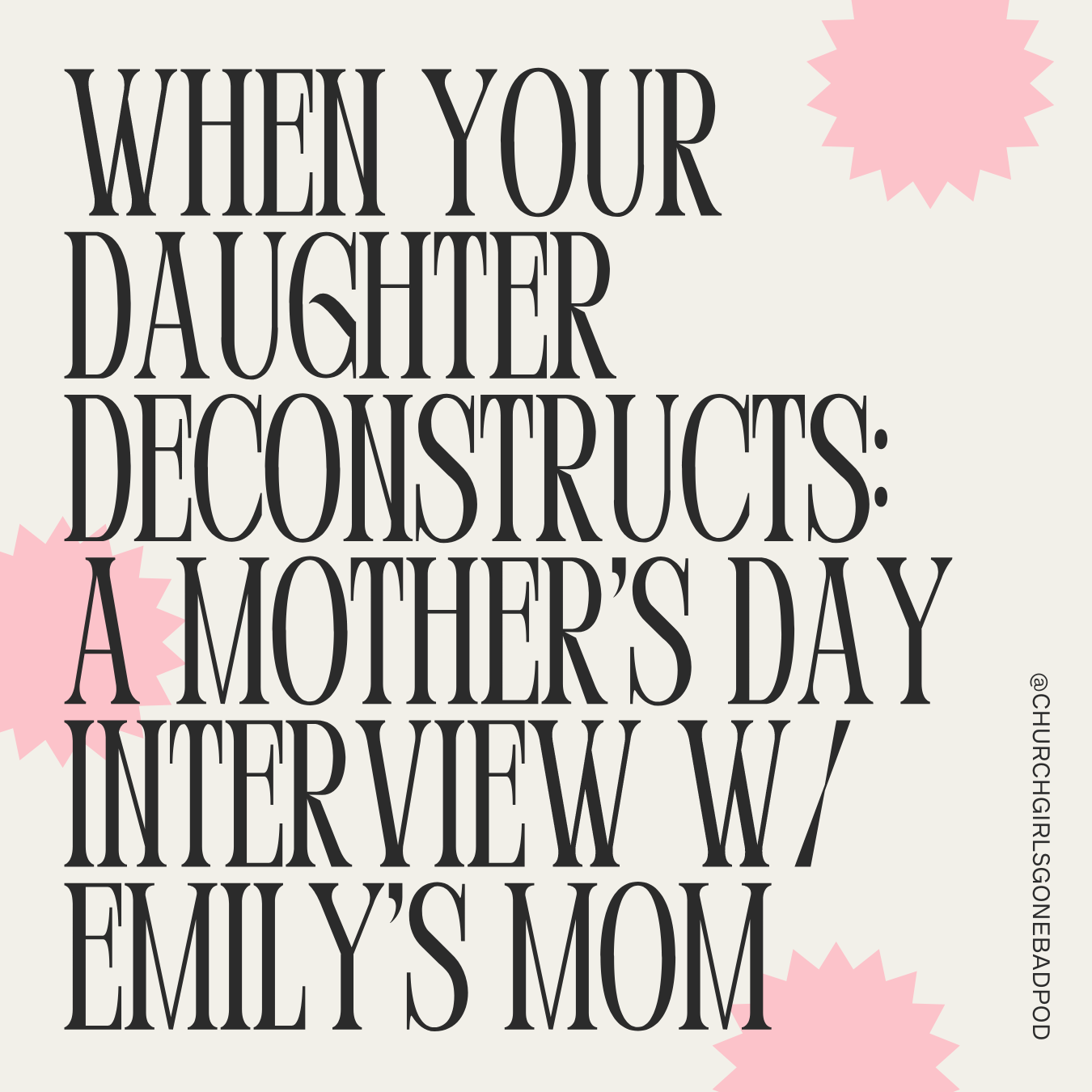 When Your Daughter Deconstructs: A Mother's Day Interview w/ Emily's Mom