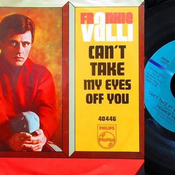 "Can't Take My Eyes Off You" by Frankie Valli