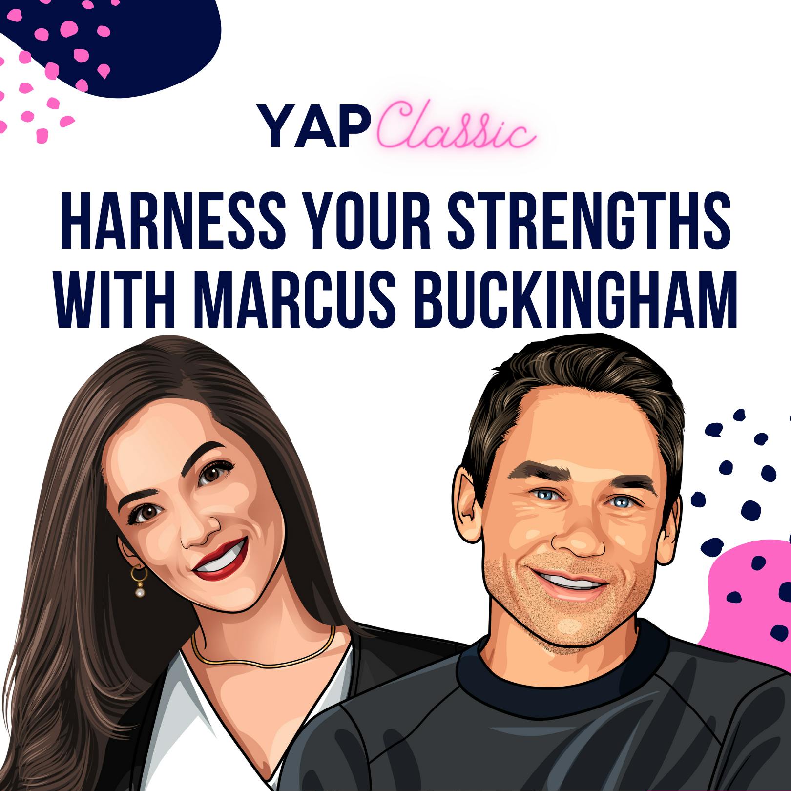 #YAPClassic: Harness Your Strengths with Marcus Buckingham