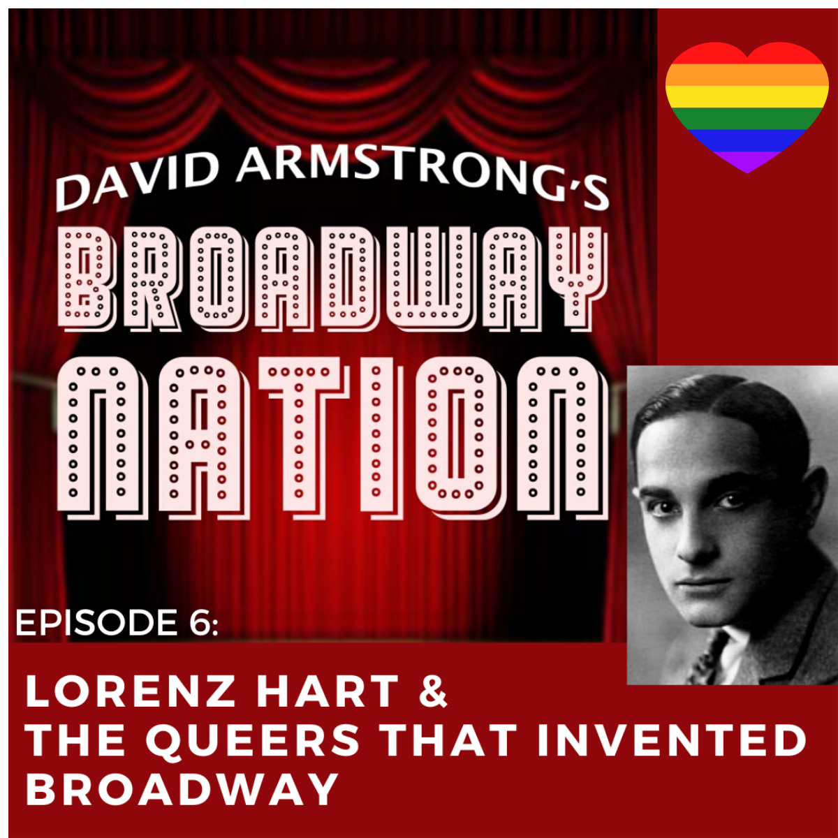 Episode 6: Lorenz Hart & The Queers That Invented Broadway!