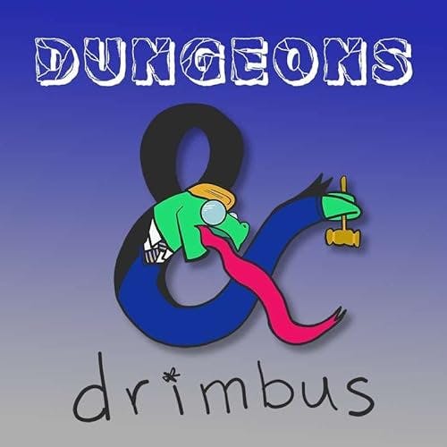Presenting: Dungeons & Drimbus