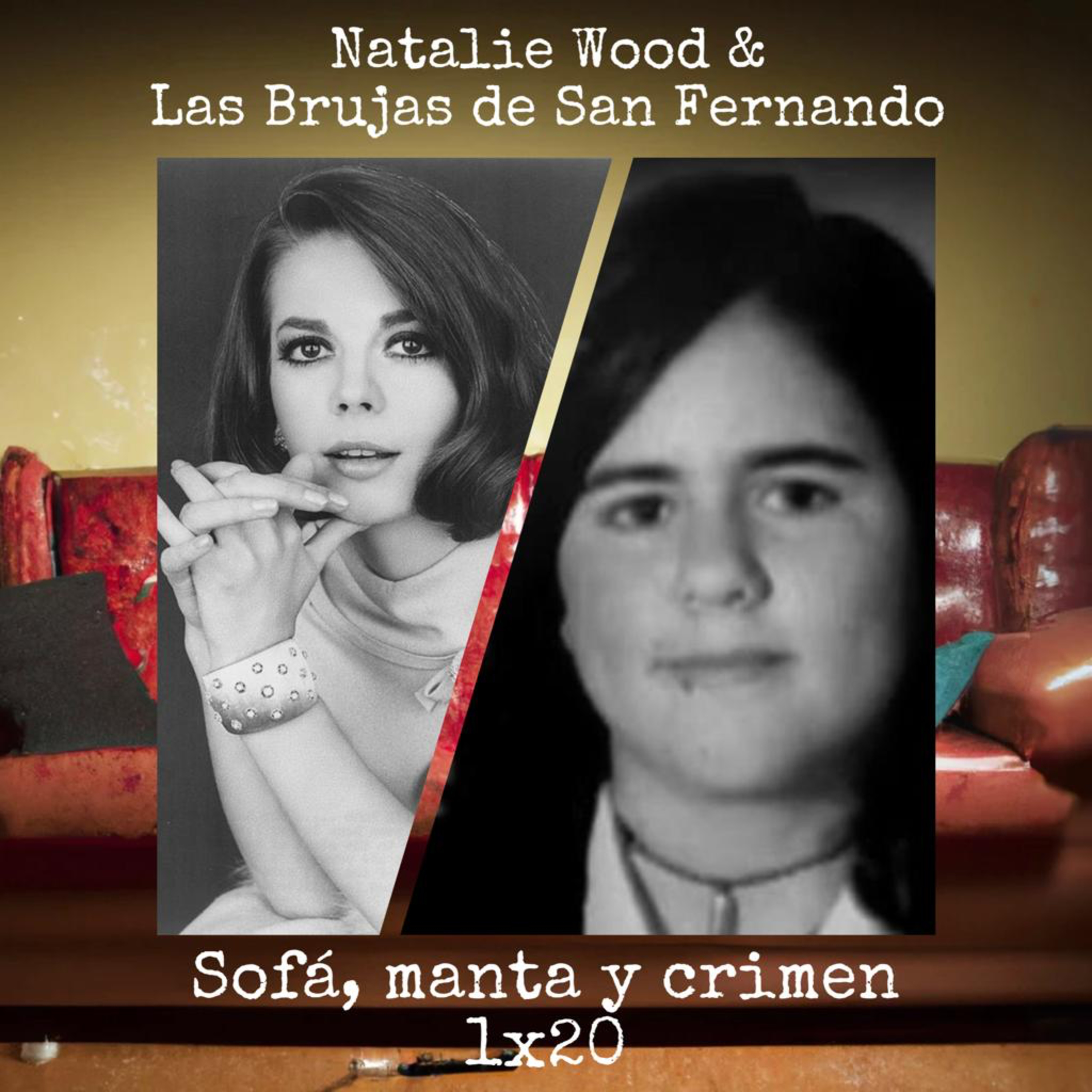1x20 Natalie Wood & Las Brujas de San Fernando episode artwork