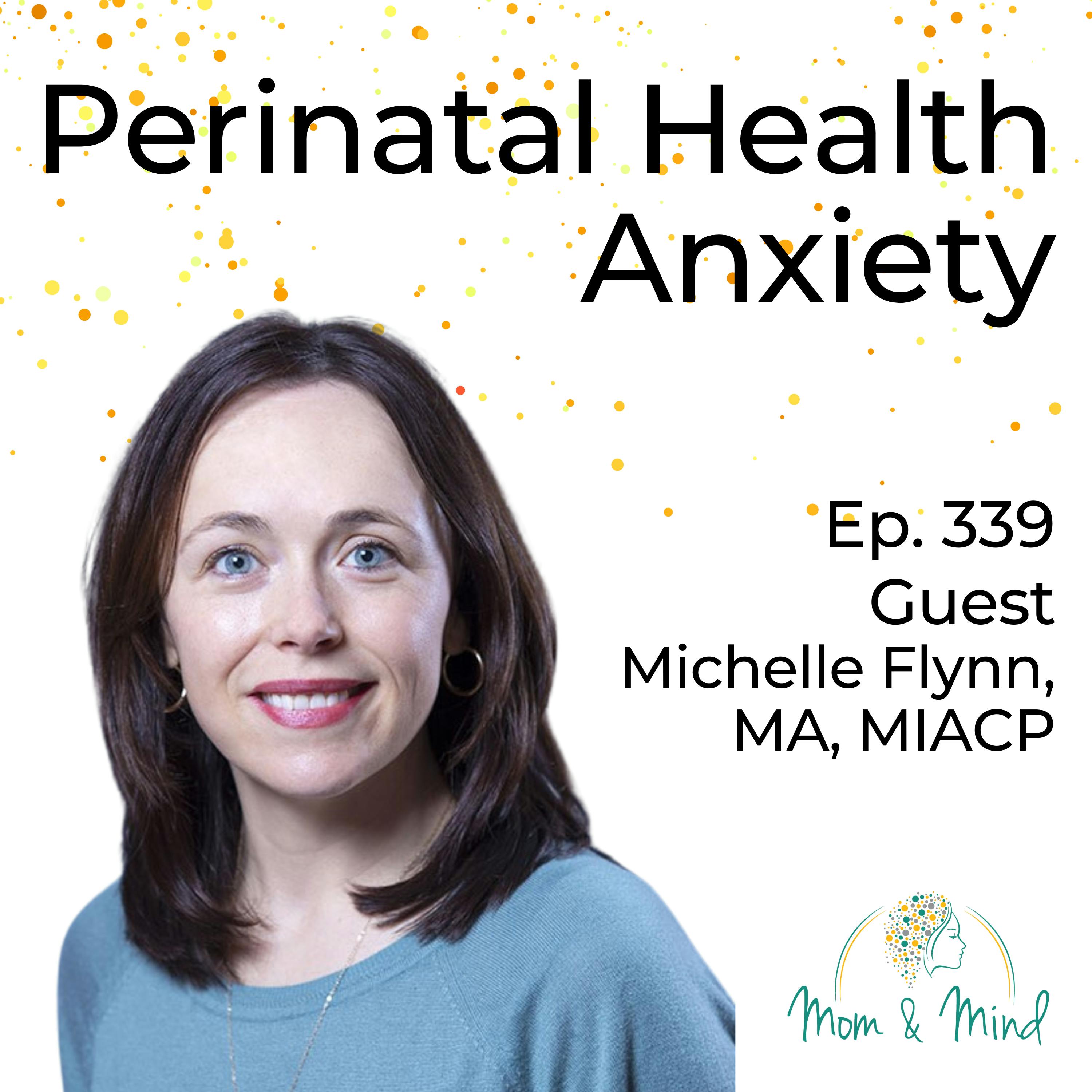 339: Perinatal Health Anxiety with Michelle Flynn, MA, MIACP