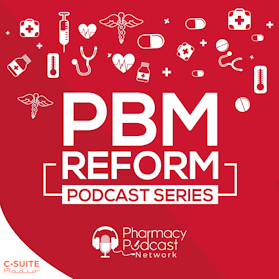 PBM Reform Podcast Series