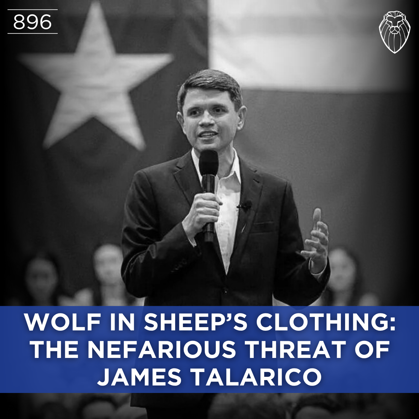 Wolf in Sheep's Clothing: The Nefarious Threat of James Talarico (Ep. 896)