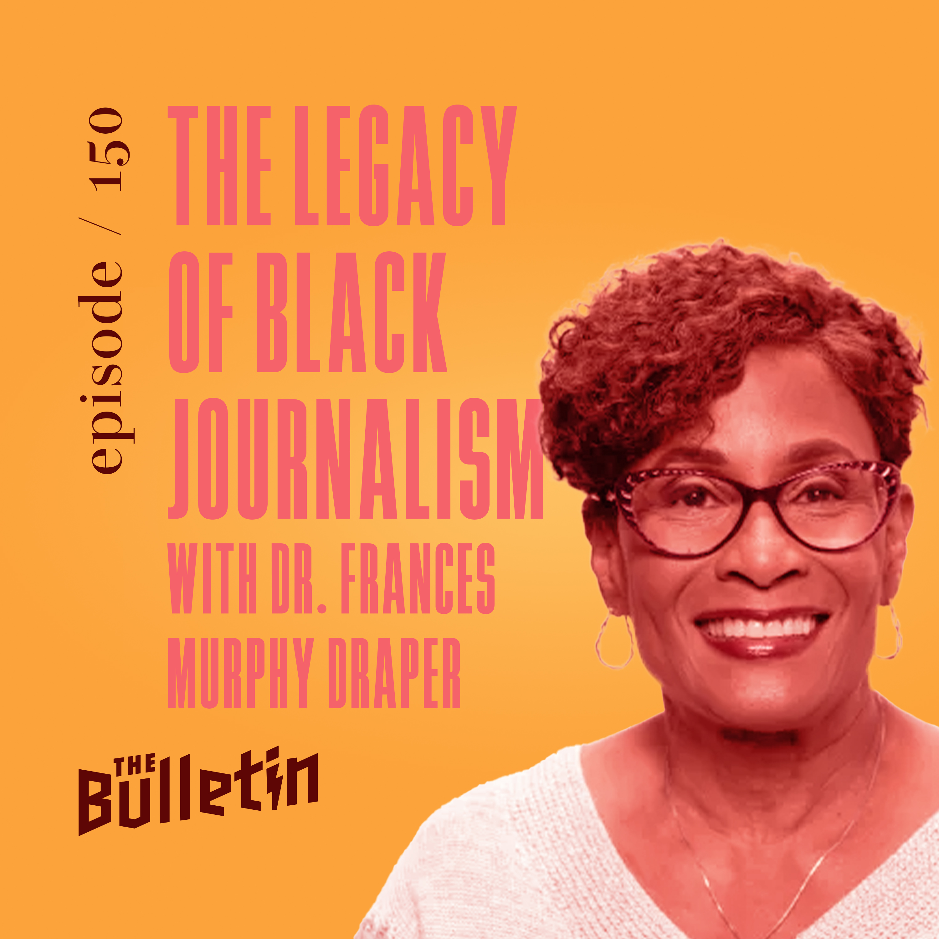 The Legacy of Black Journalism with Frances Murphy Draper