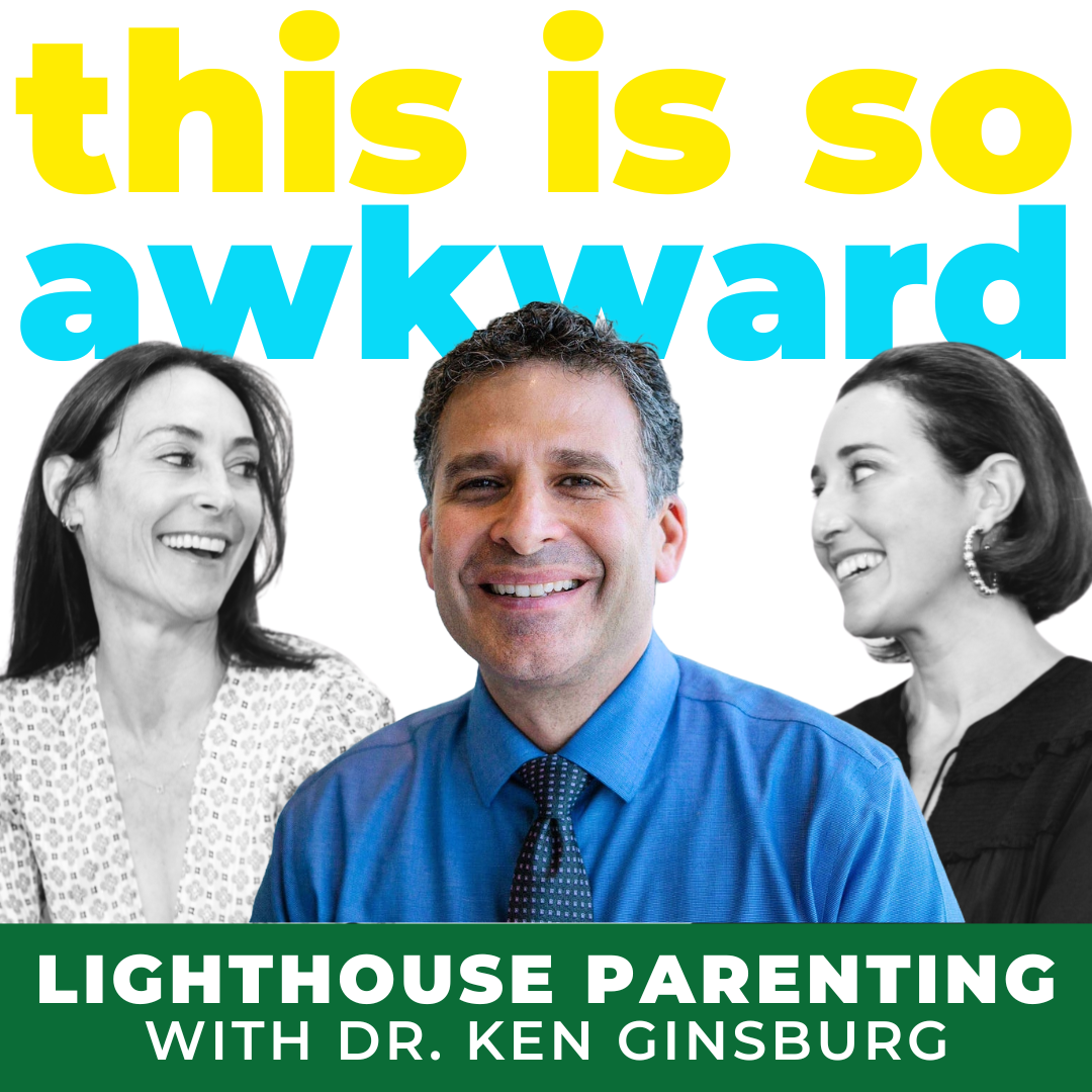Lighthouse Parenting with Dr. Ken Ginsburg