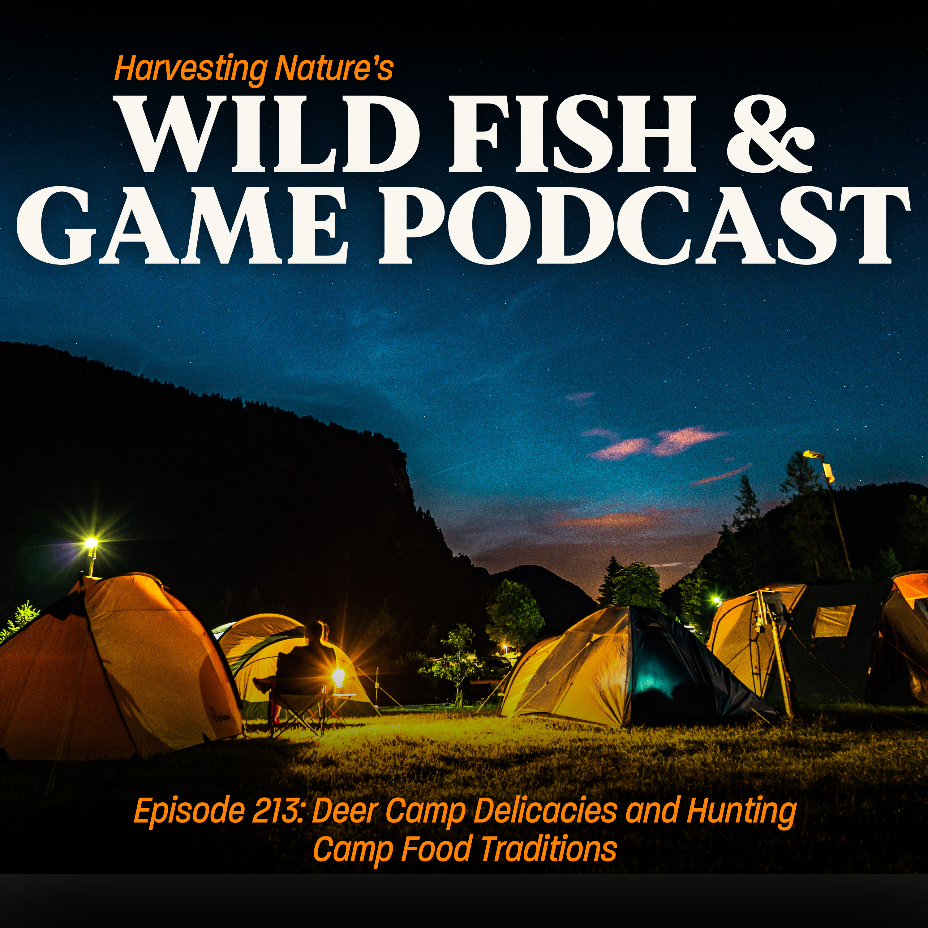 Episode 213: Deer Camp Delicacies and Hunting Camp Food Traditions