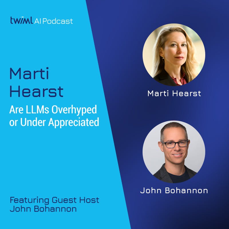 Are LLMs Overhyped or Underappreciated? with Marti Hearst - #626