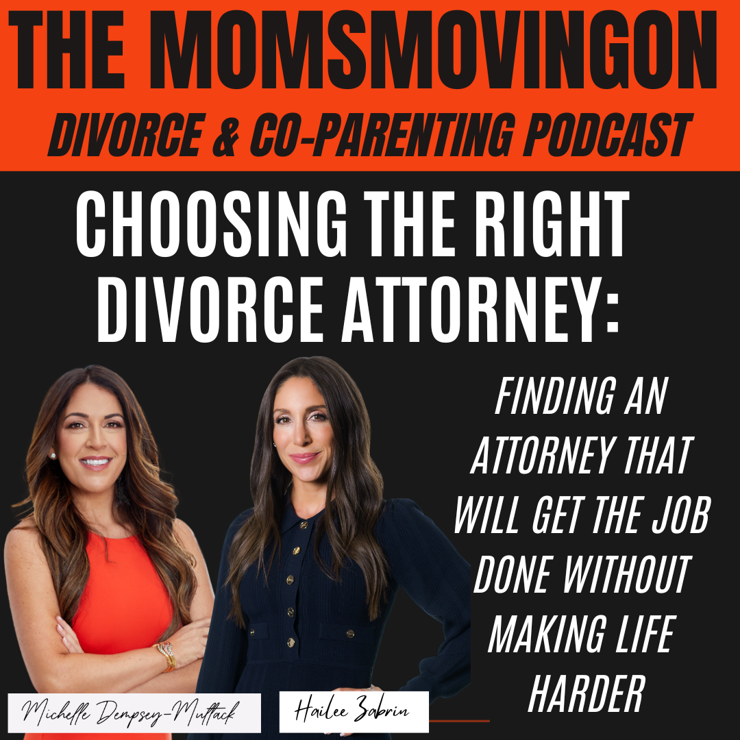 Choosing the Right Divorce Attorney: Finding an Attorney That Will Get the Job Done Without Making Life Harder; with guest Hailee Zabrin
