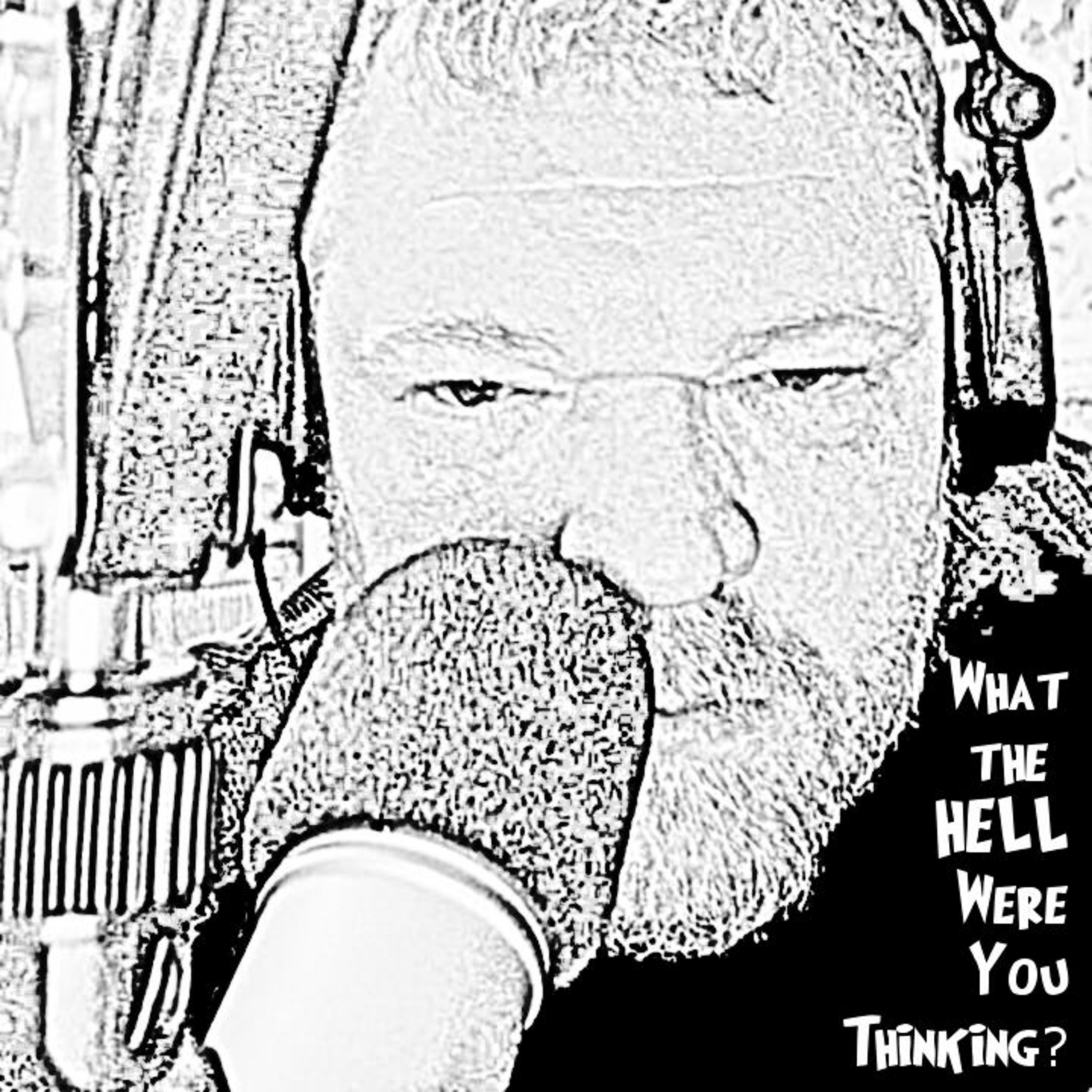 Episode 178:  I Wonder Who the Real Men Are