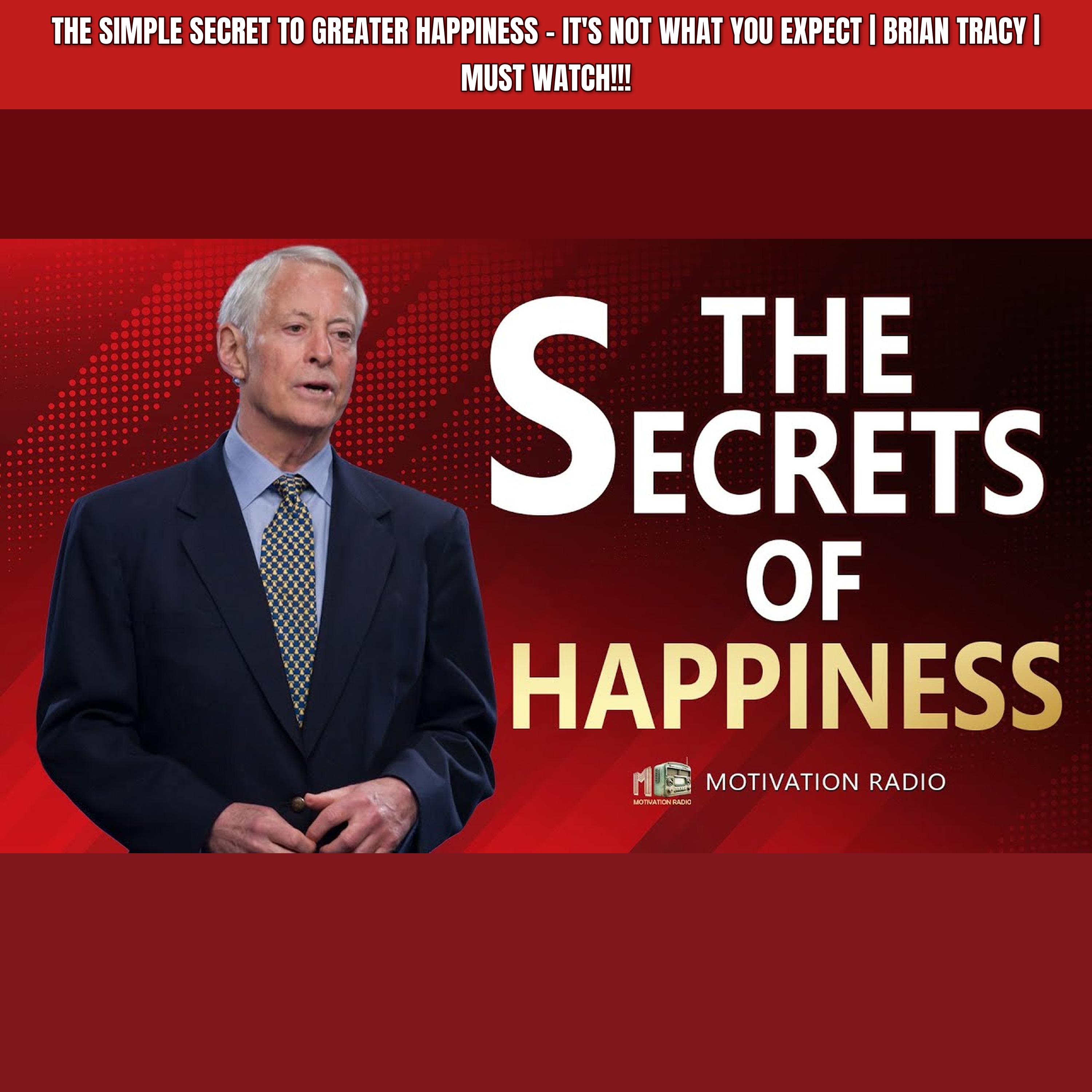 The Simple SECRET to Greater Happiness - It's Not What You Expect | Brian Tracy | MUST WATCH!!!
