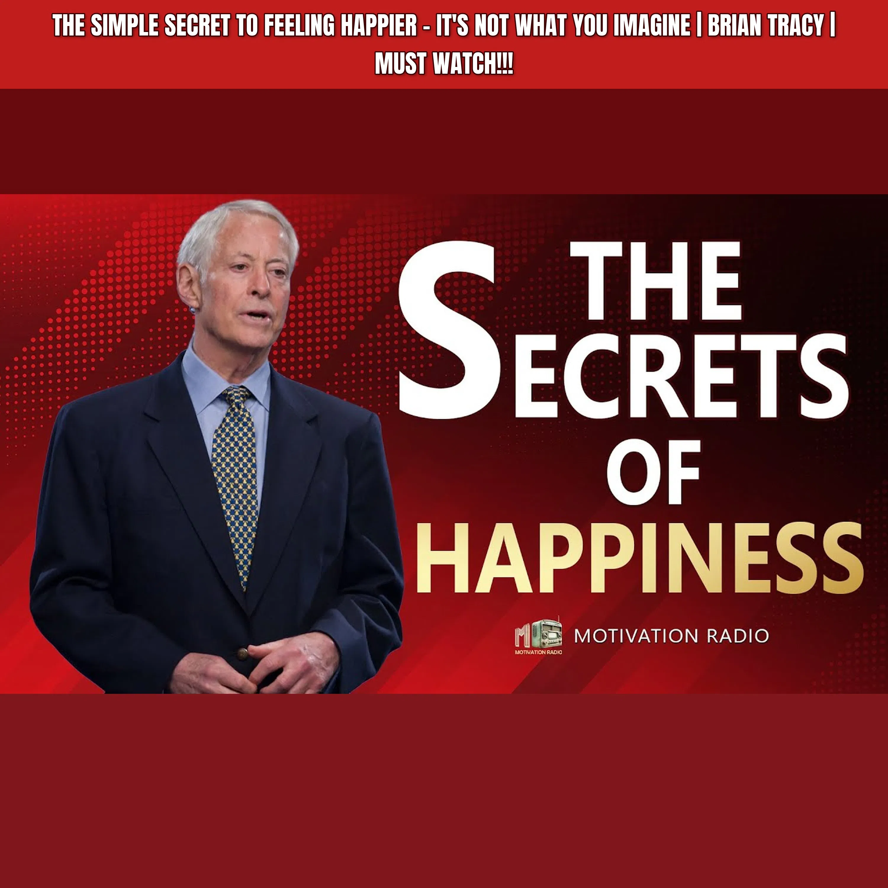 The Simple SECRET to Feeling Happier - It's Not What You Imagine | Brian Tracy | MUST WATCH!!!