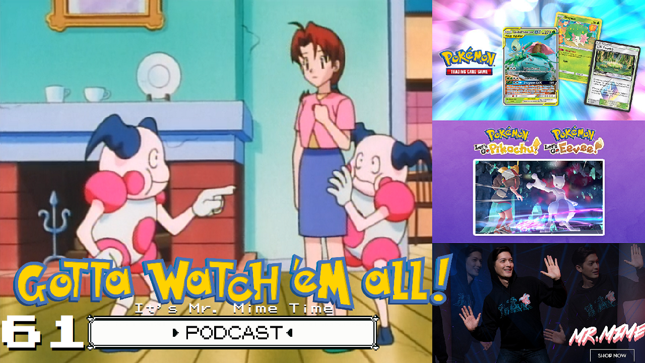 GOTTA WATCH'CM ALL 61 - It's Mr. Mime Time - POKÉMON PODCAST episode artwork
