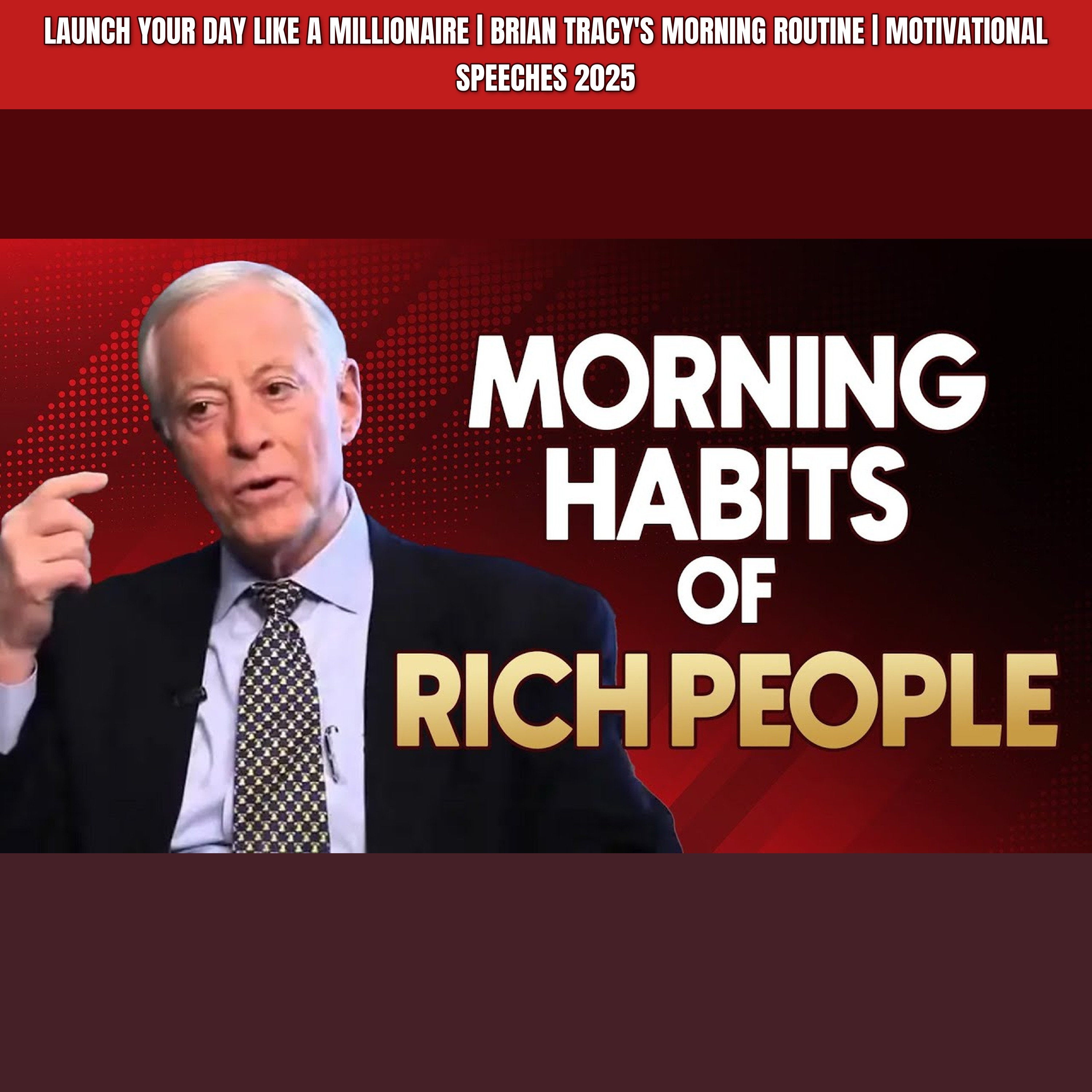 Launch Your Day Like a Millionaire | Brian Tracy's Morning Routine | Motivational Speeches 2025 episode artwork