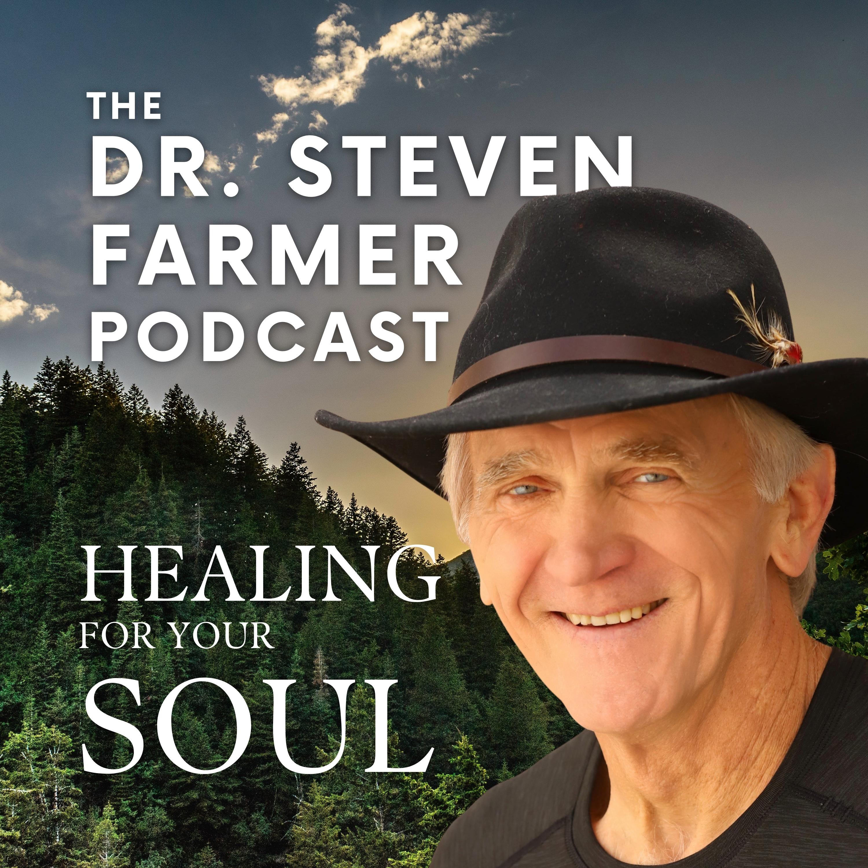  Dr. Steven Farmer Healing for Your Soul