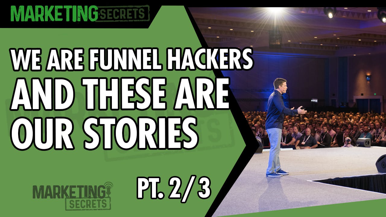 We Are Funnel Hackers And These Are Our Stories – Part 2 of 3