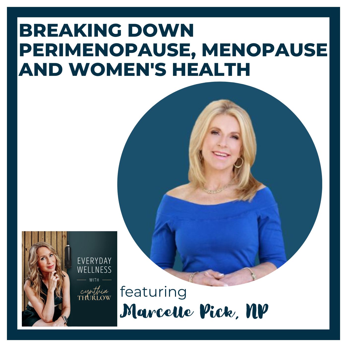 BONUS: Breaking Down Perimenopause, Menopause and Women's Health with Marcelle Pick