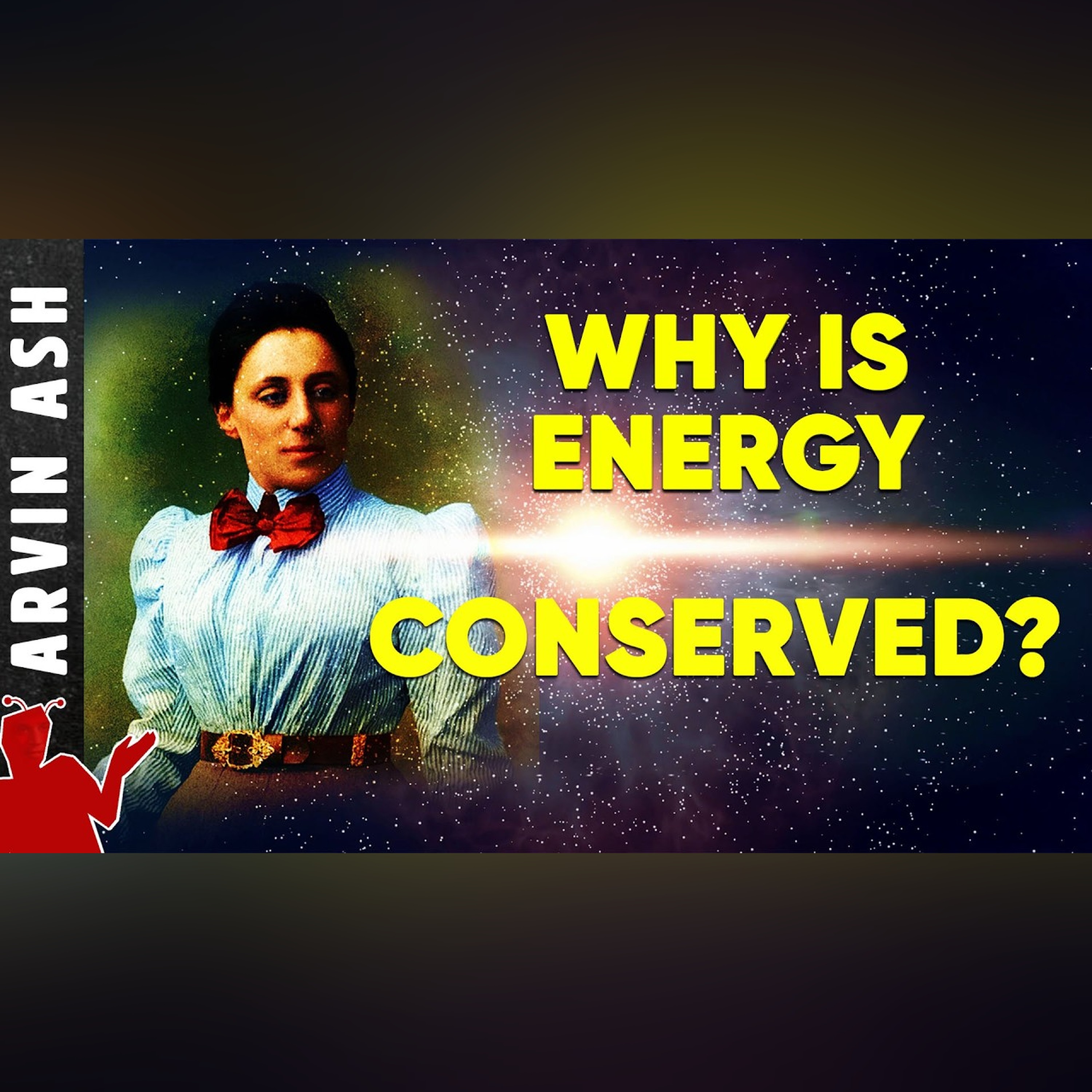 Why Can't Energy Be Created or Destroyed?