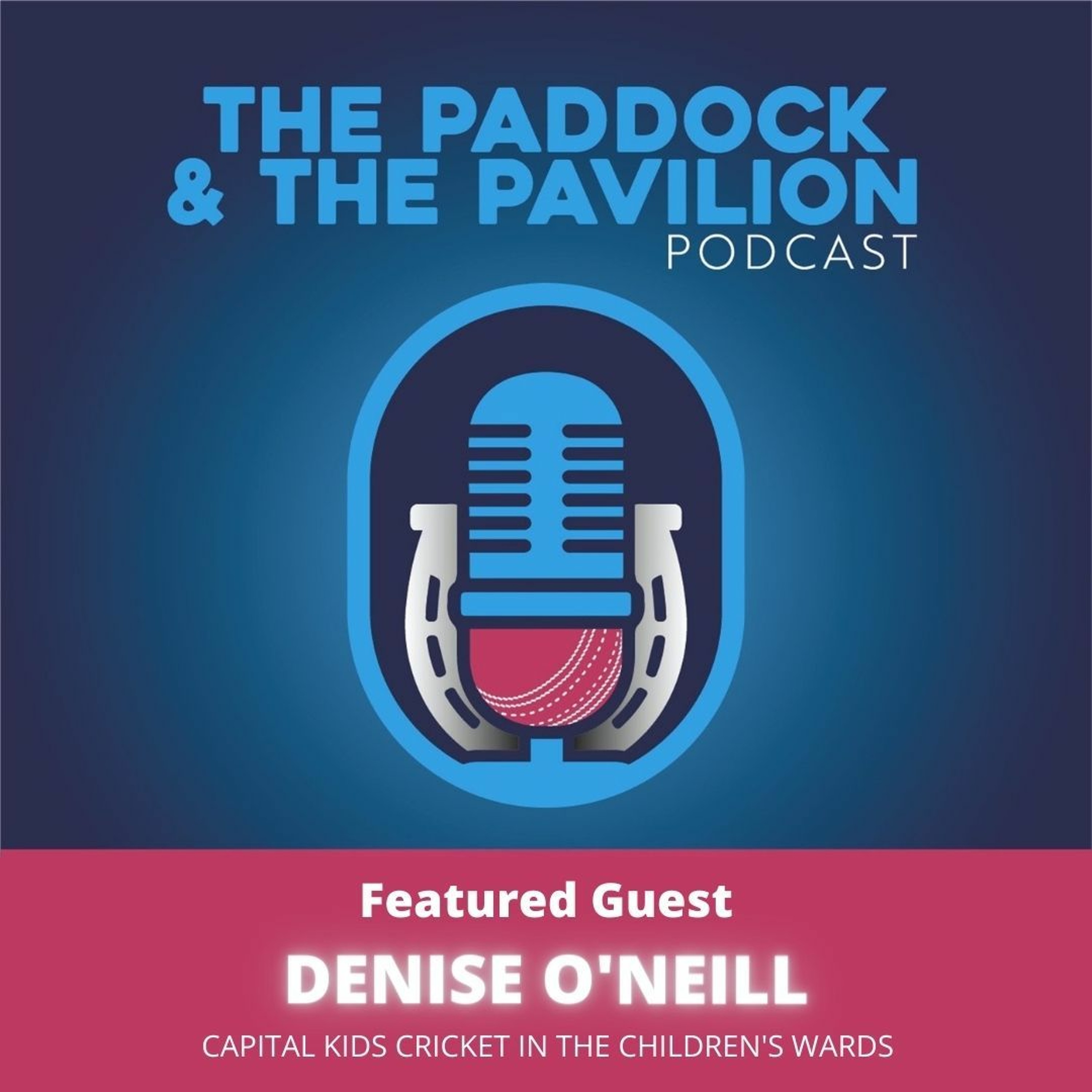 Ep 37 - Denise O'Neill - Capital Kids Cricket in the children's wards episode artwork