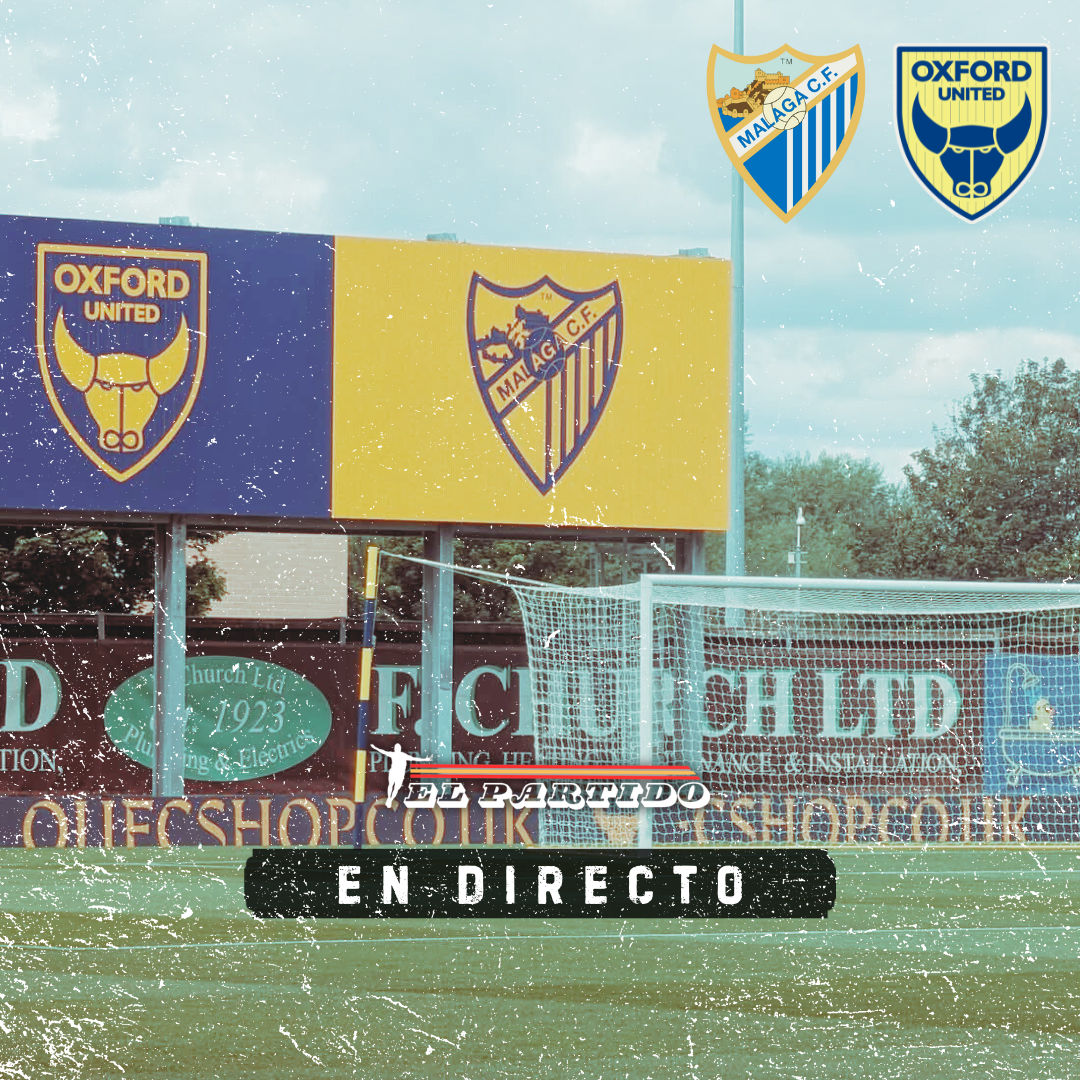 El Partido en Directo - Oxford United v Malaga CF with Nick Bell episode artwork