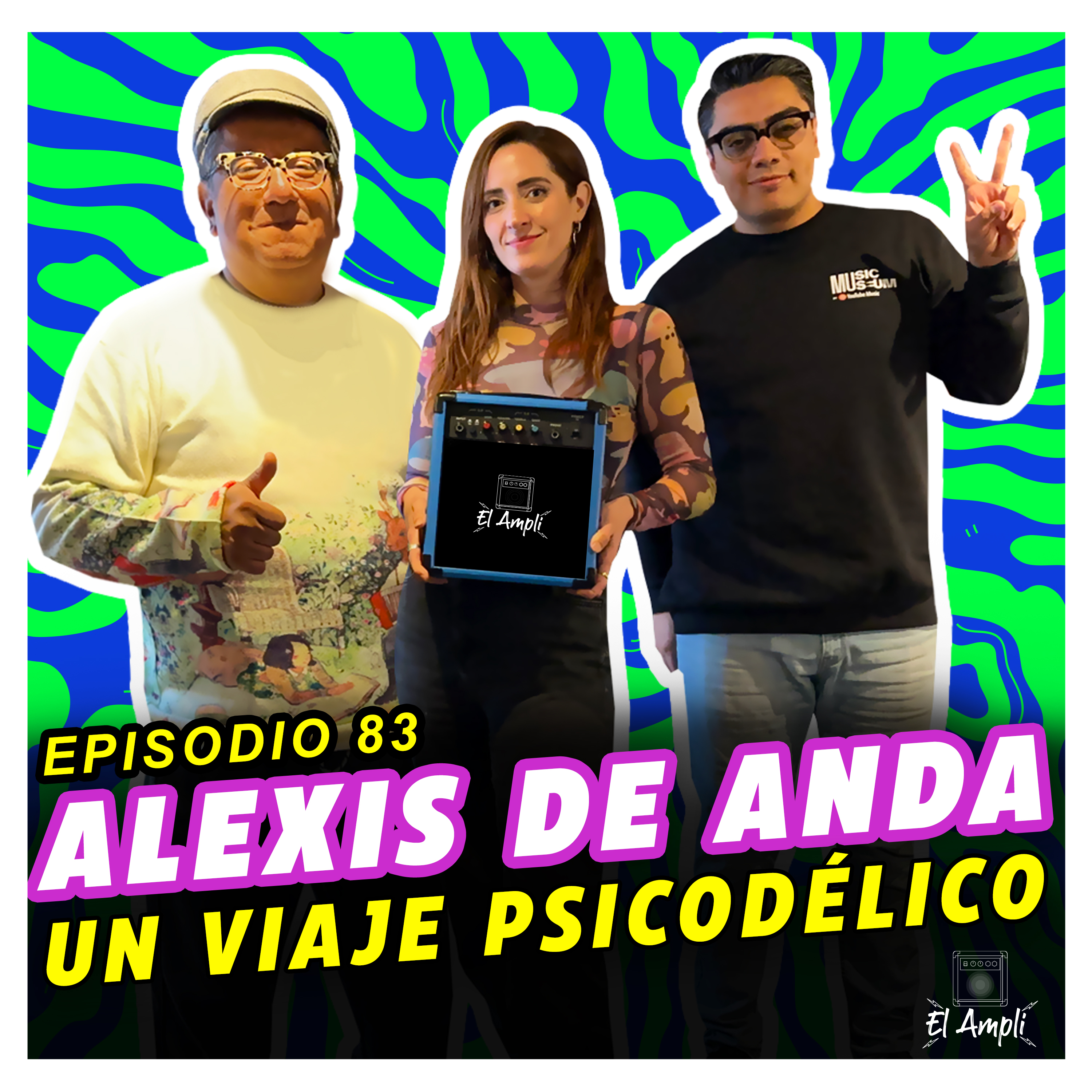 EL AMPLI - Episodio 83 - ALEXIS DE ANDA- Un viaje psicodélico episode artwork