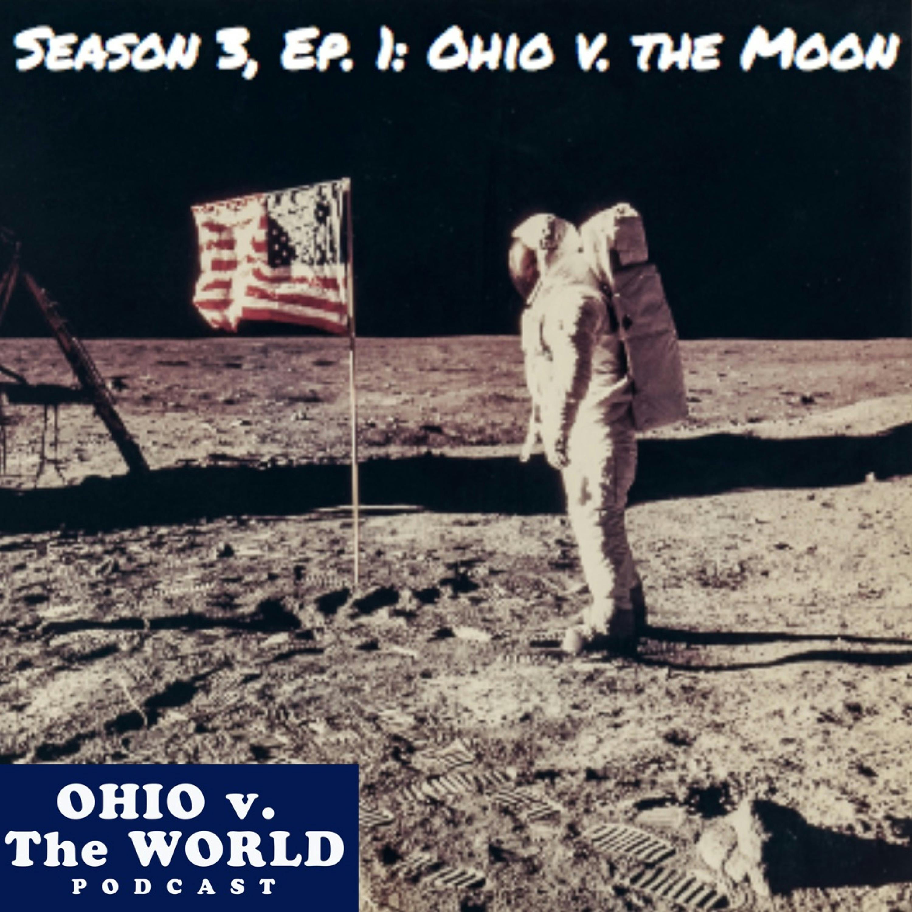 Season 3, Ep. 1: Ohio v. the Moon (Neil Armstrong)