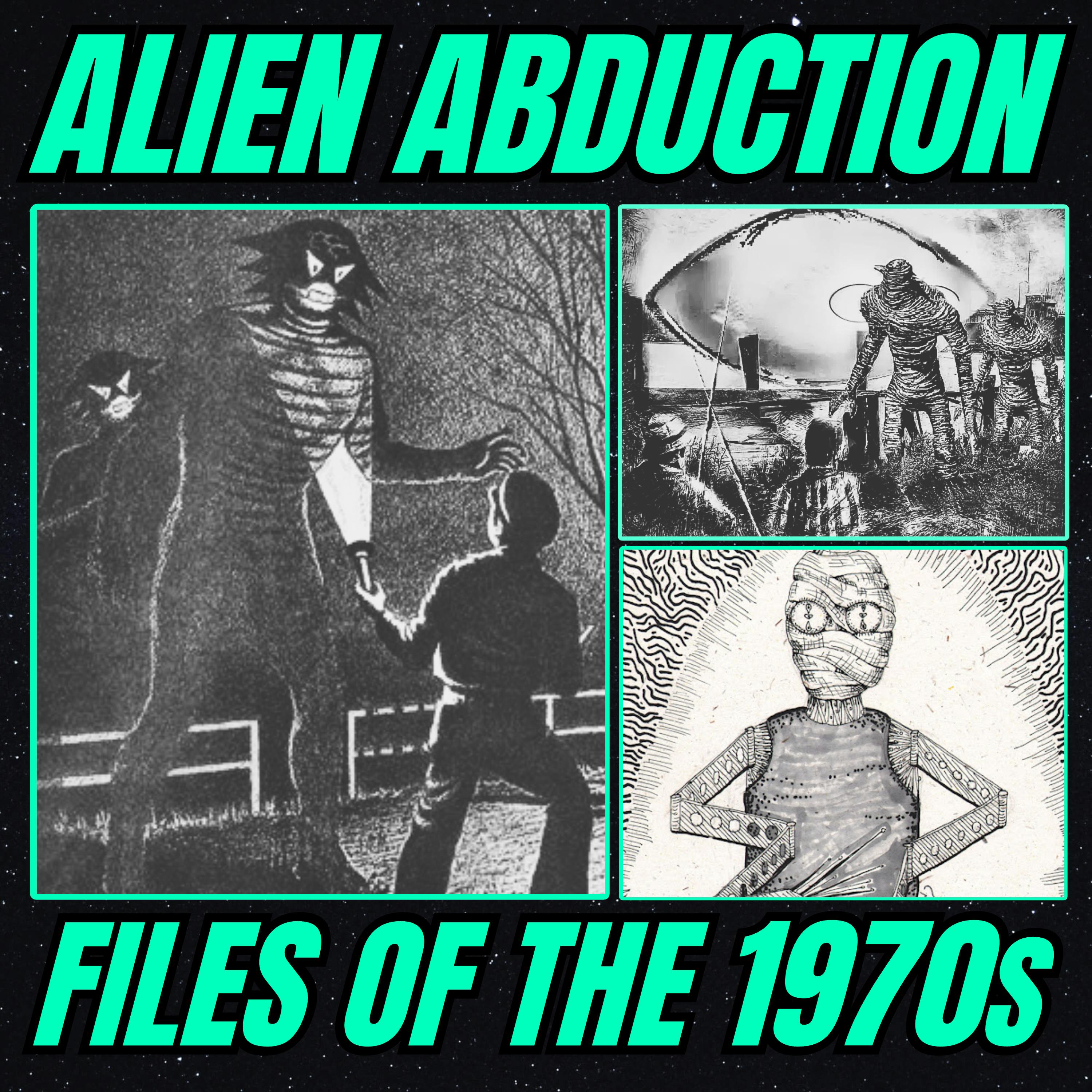 Alien Abduction Files of the 1970s Alien Abduction Files of the 1970s