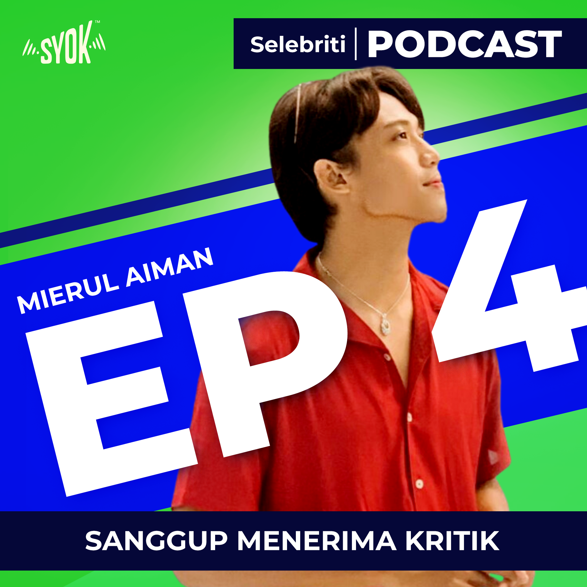 SANGGUP MENERIMA KRITIK | Selebriti Podcast Mierul Aiman EP4