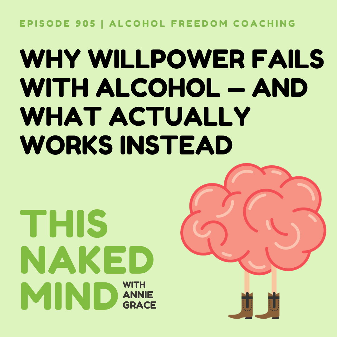 Why Willpower Fails With Alcohol — and What Actually Works Instead | Alcohol Freedom Coaching | EP 905