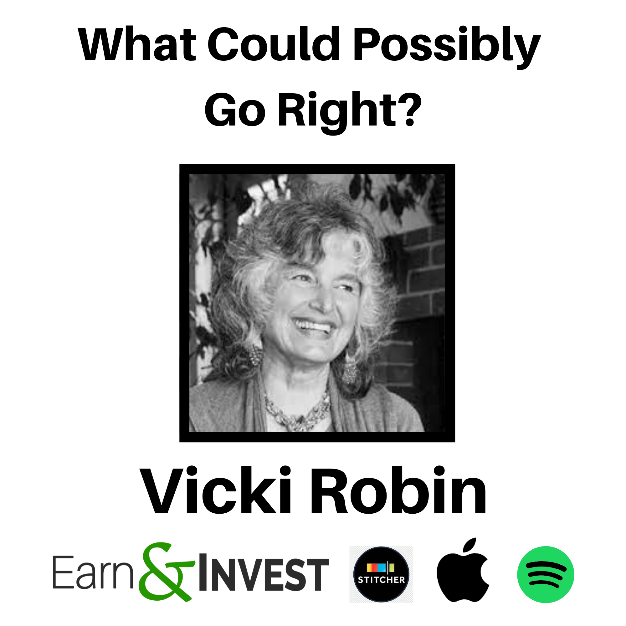 Vicki Robin on What Could Possibly Go Right