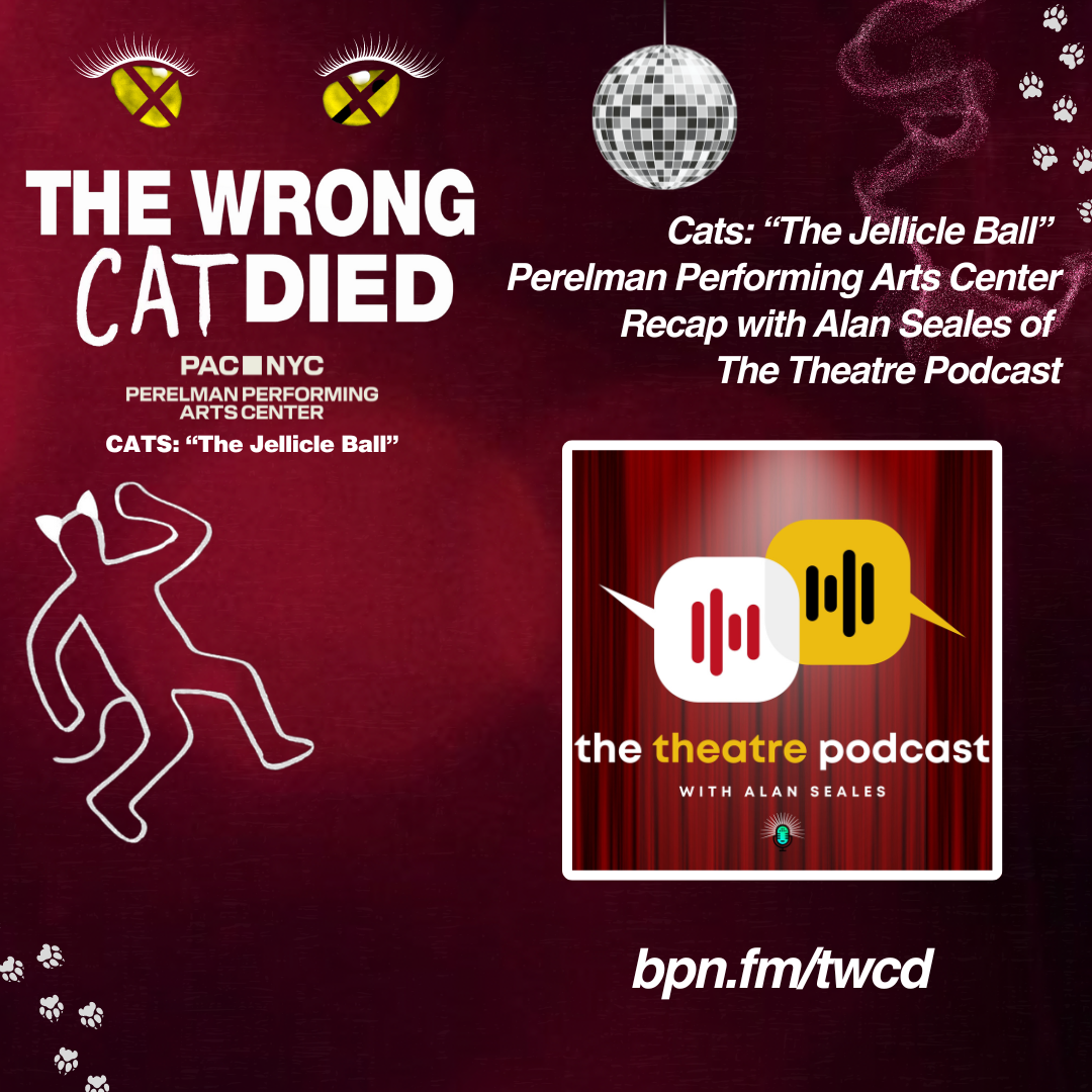 BONUS - "CATS: The Jellicle Ball" Recap with Alan Seales of The Theatre Podcast episode artwork