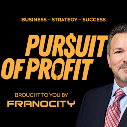 Pursuit of Profit: The Franchise Business Podcast