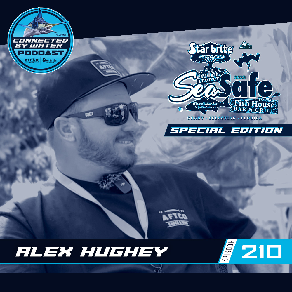 Alex Hughey | Episode 210 | Star brite's Project SeaSafe Clean Water Collective Series