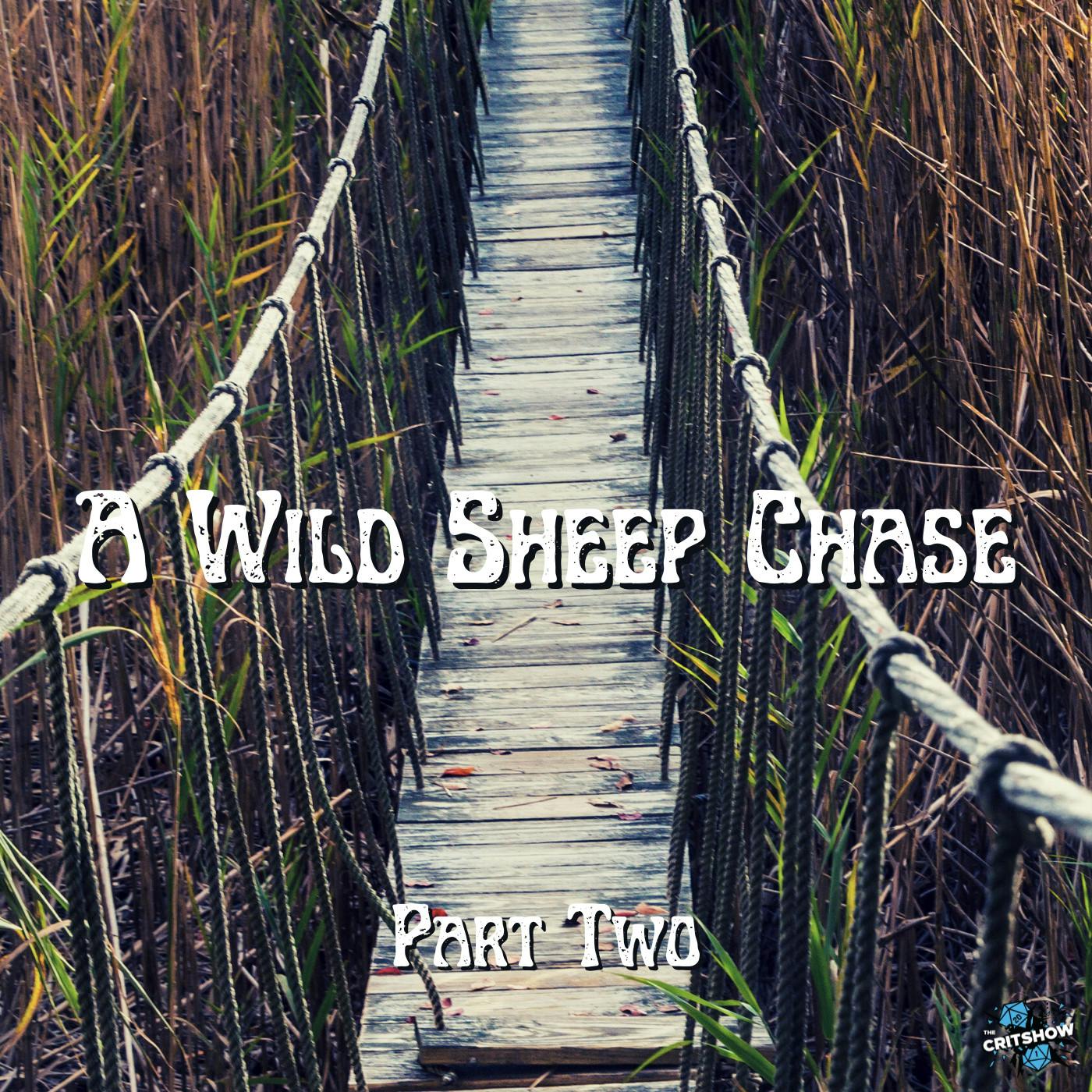 The Critshow: A Wild Sheep Chase (Part 2)