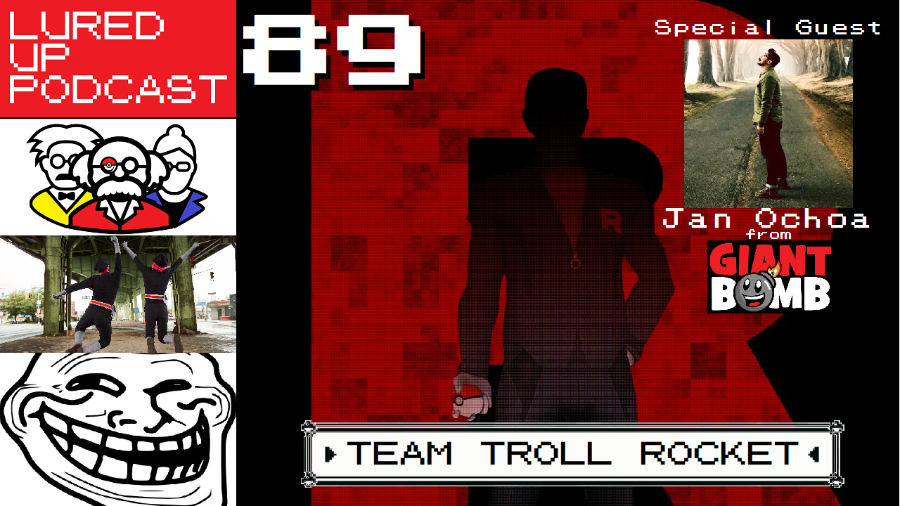 LURED UP 89 - Team Troll Rocket - POKÉMON GO PODCAST episode artwork