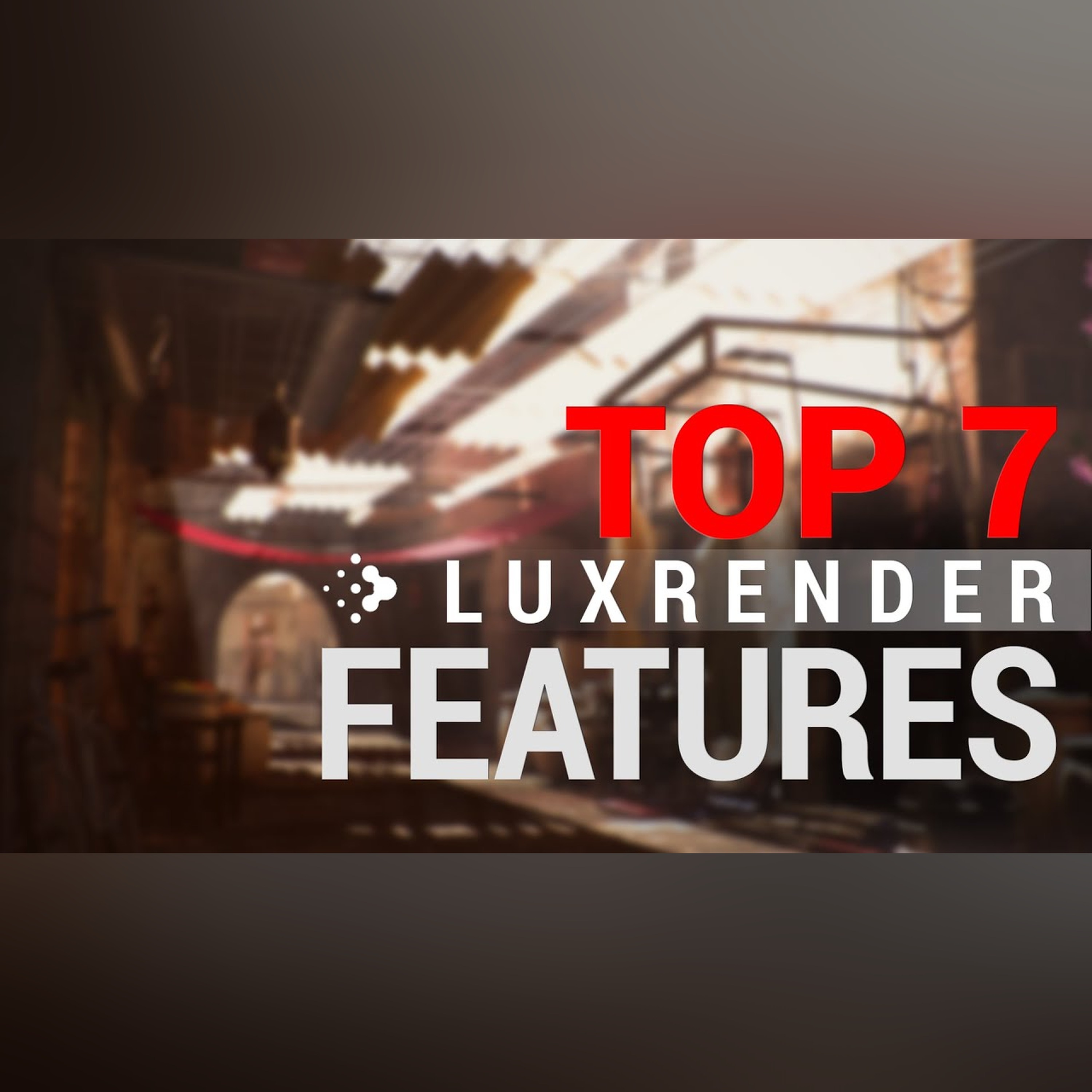Blender Rendering - Top 7 LuxRender Features episode artwork
